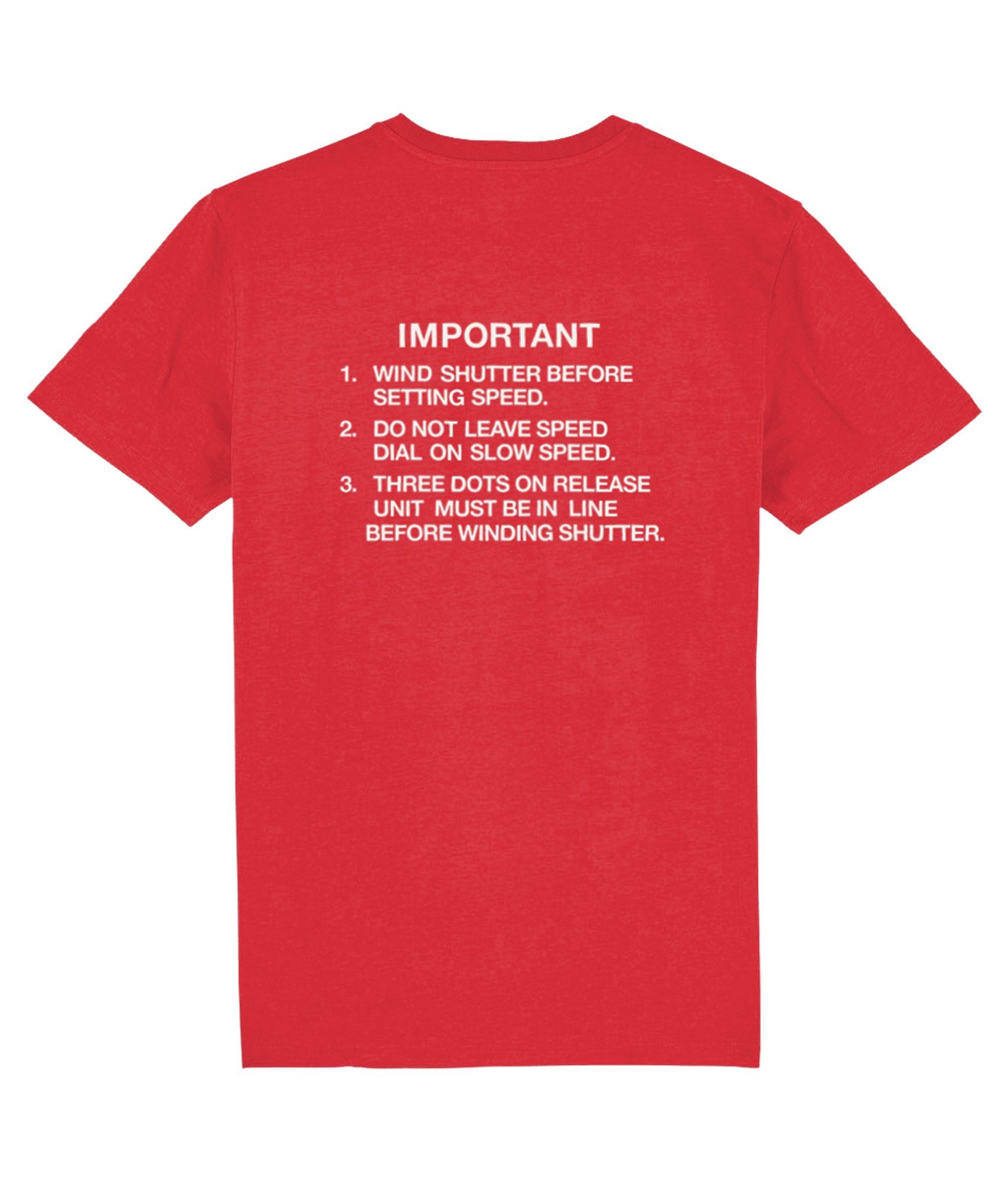 A mock-up of a red t-shirt with the following text on the back: 
Important: 1. Wind shutter before setting speed. 2. Do not leave speed dial on slow speed. 3. Three dots on release unit must be in line before winding shutter. The text is set a bit off, just like it was on the stickers inside many soviet camera cases of the 'Leica 2' rip-off era.