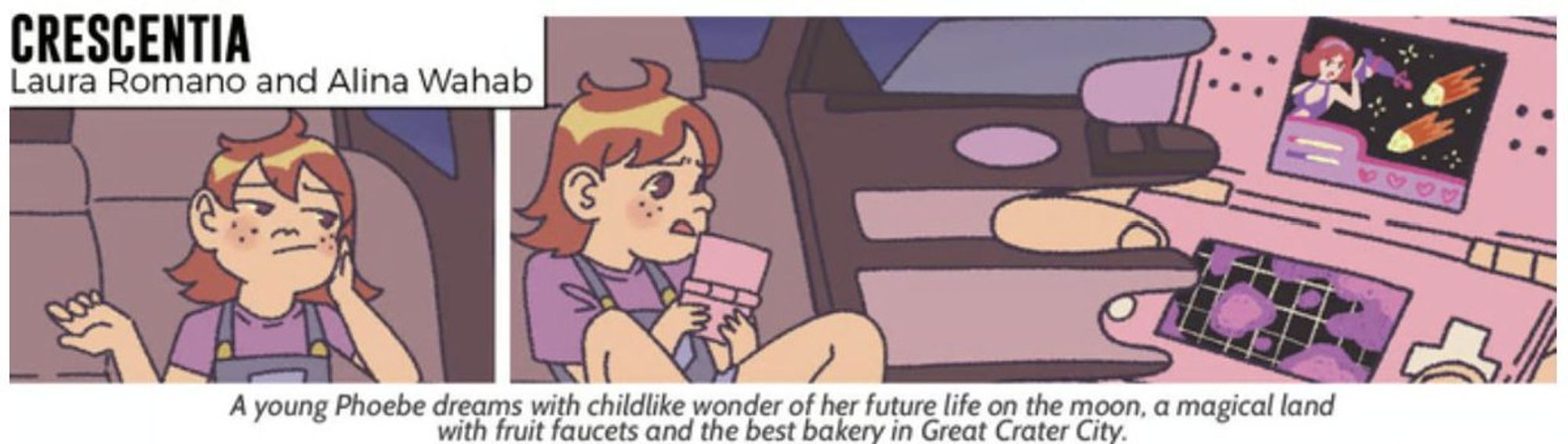 A young girl in a car plays a game and lets her imagine run wild. Text: "A young Pheobe dreams with childlike wonder of her future life on the moon, a magical land with fruit faucets and the best bakery in Great Crater City"