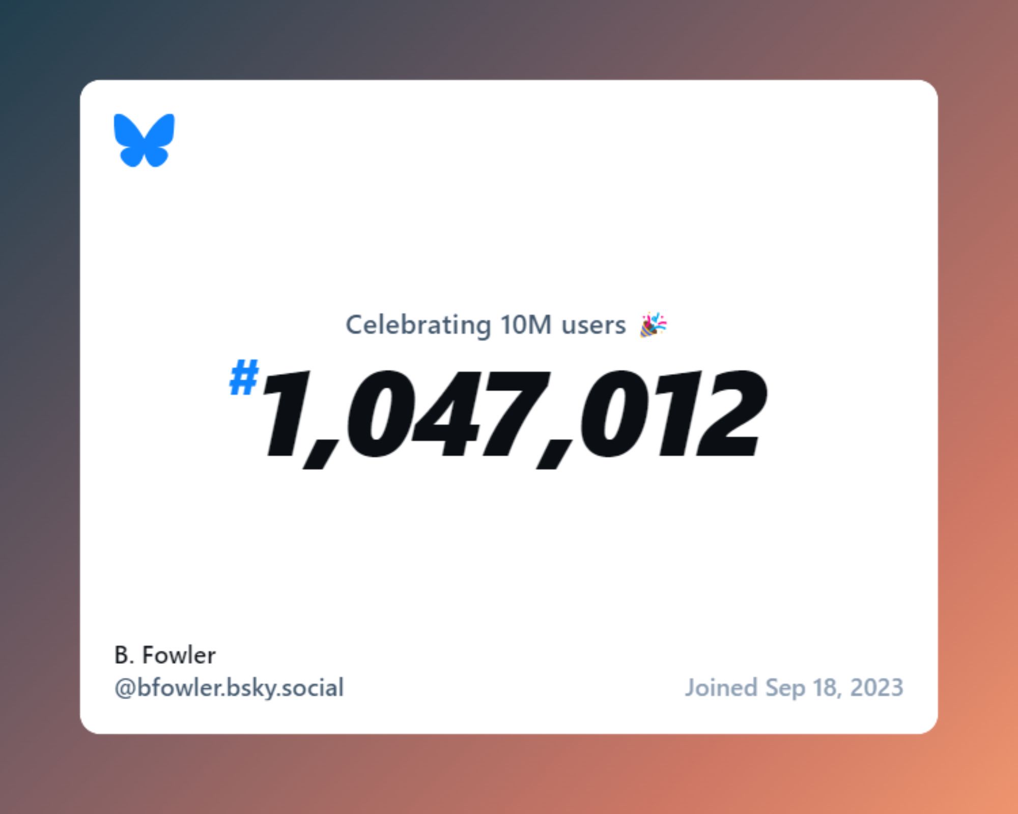 White background with black text saying "Celebrating 10M users #1,047,012" for B. Fowler Joined Sep 18, 2023