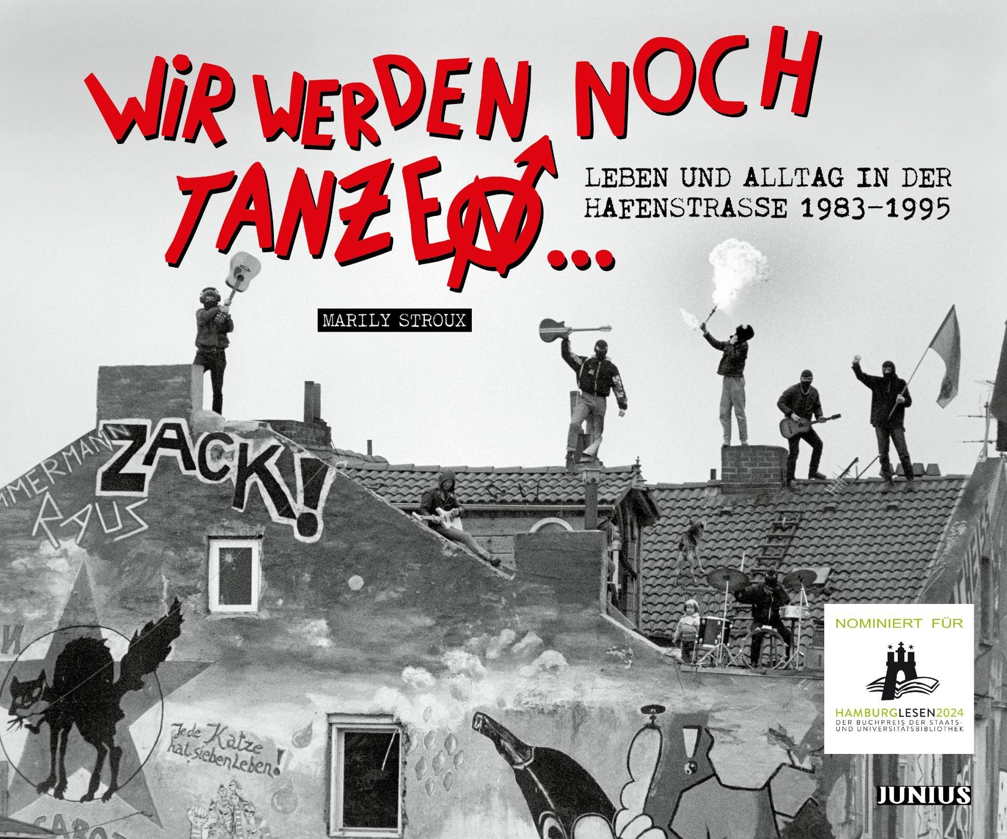 «Wir werden noch tanzen … Leben und Alltag in der Hafenstraße 1983 – 1995» von Marily Stroux