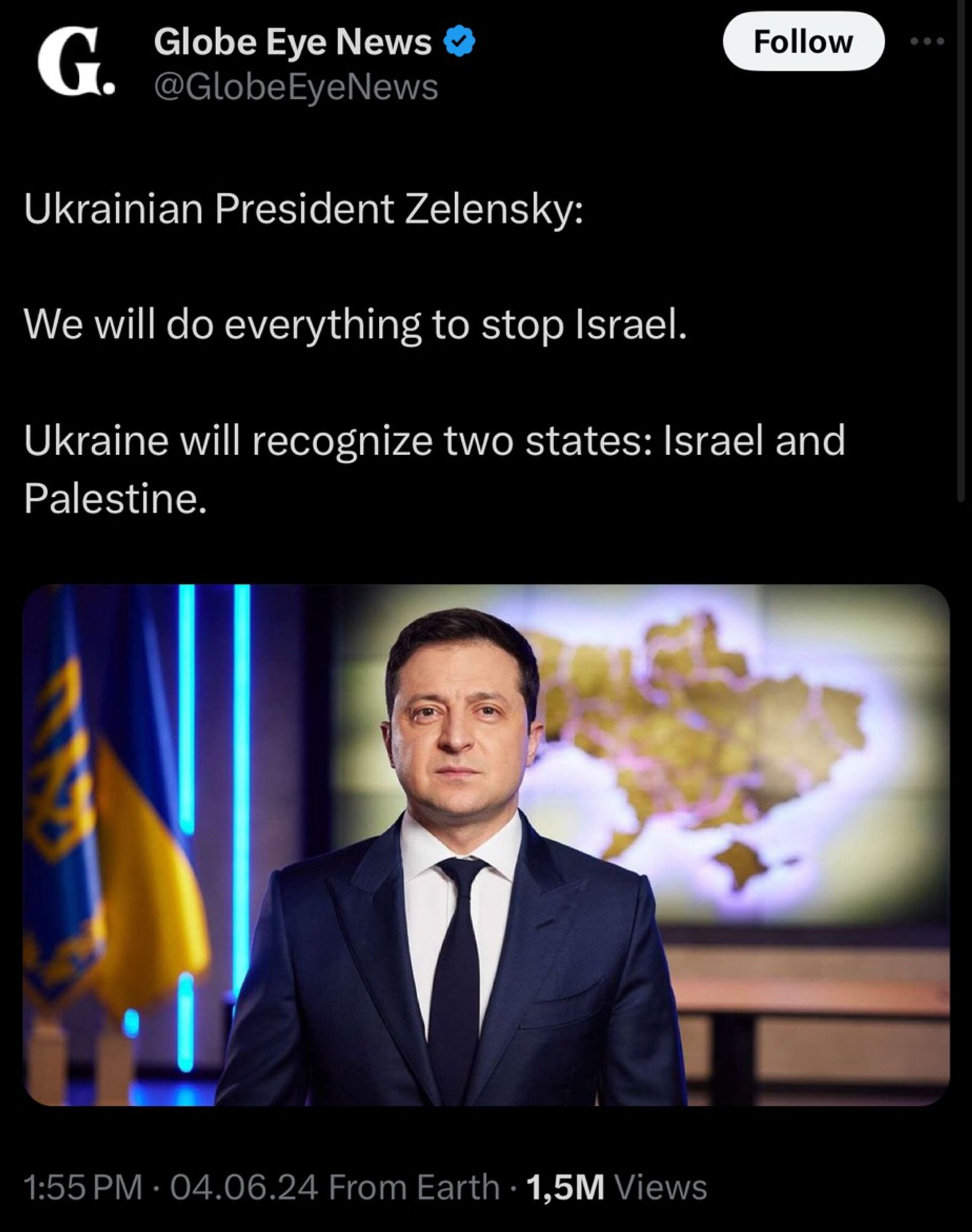 Globe Eye News &
Follow
Ukrainian President Zelensky:
We will do everything to stop Israel.
Ukraine will recognize two states: Israel and Palestine.
1:55 PM • 04.06.24 From Earth • 1,5M Views