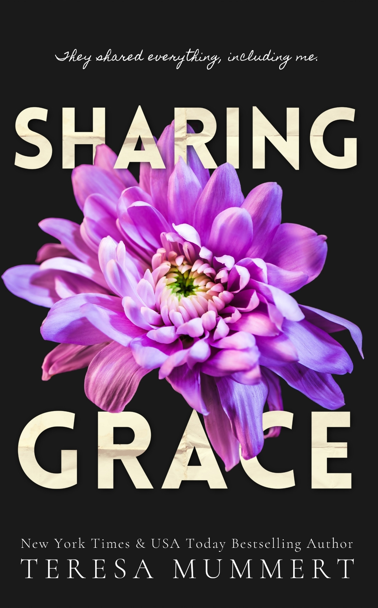 #PREORDER

SHARING GRACE (GRACE SERIES #2)

It’s time I live up to my name – Grace Ransom.

I belong to Ryatt, one of the most powerful men on the West Coast, but I am also an offering for his brothers. And now it’s time for me to make good on my promises.

Ryker and Ryder Cross are identical in nearly every way, including their ruthlessness. But they aren’t the ones I need to be worried about. Wren loves them, and she is determined to make sure I don’t enjoy a minute of my time while we’re together. Even if it means destroying the entire Ransom empire.

I couldn’t have anticipated that my presence would reignite a rivalry between the twins, and if I wasn’t careful, they would rip my heart in two.

RELEASE DATE: October 24, 2023

#BOOK #EBOOK #NOOK #KINDLE #BOOKTOK #BOOKSTAGRAM #WHYCHOOSE #REVERSEHERAM #TWINS #MAFIA #BULLY #DARKROMANCE #NEWADULT #SPICY #TERESAMUMMERT

Www.books2read.com/sharinggrace