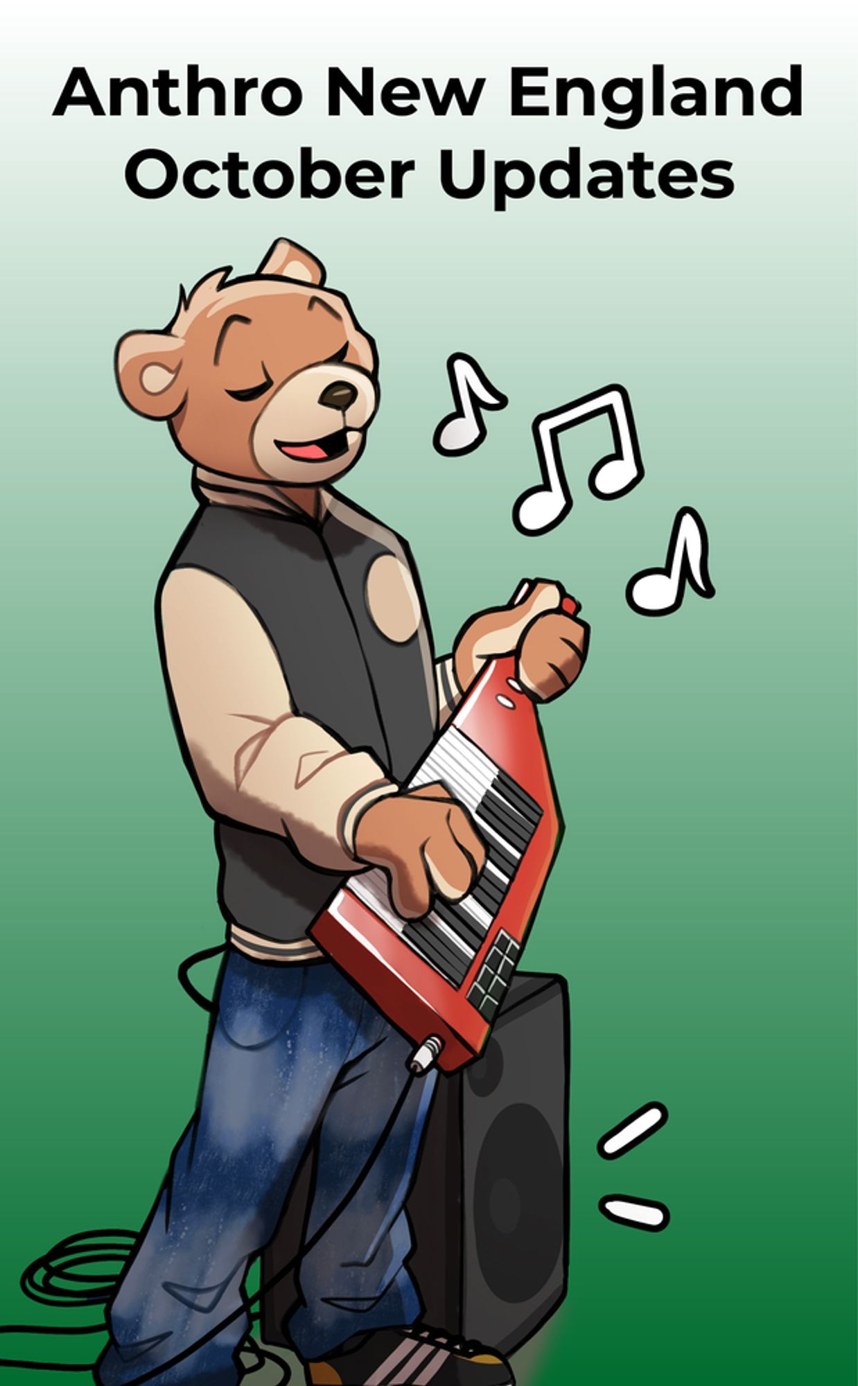 Text above art reads, "Anthro New England October Updates". Below text is art of an anthro bear wearing a varsity jacket and a pair of jeans playing a red keytar while singing next to a speaker. A green to white gradient is behind the art and text.