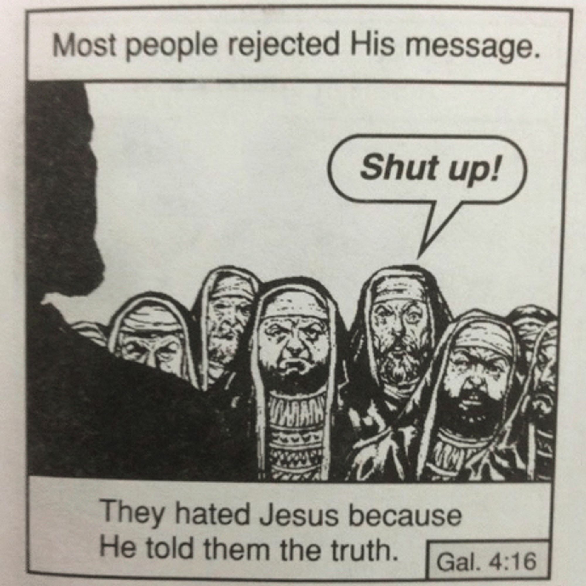 “They hated Jesus because he told the truth” meme