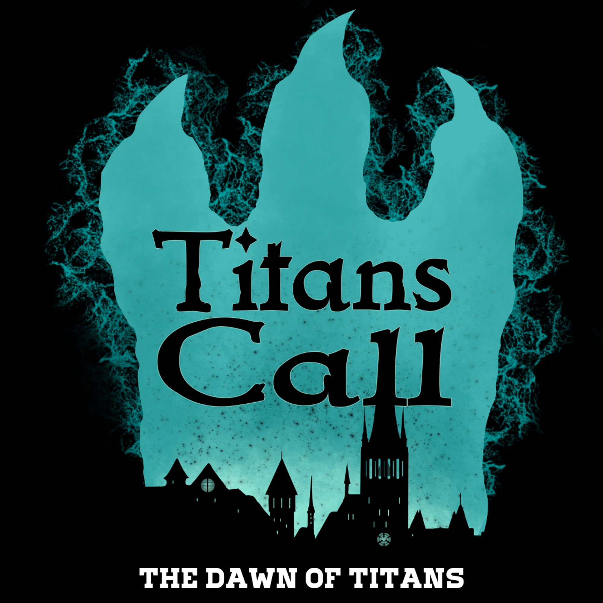 Titans Call Logo which shows a cyan-colored glowing monster footprint with a city silhouette in black inside and the text: "Titans Call"

The Subtext is the title of the episode reading: "The Dawn of Titans"