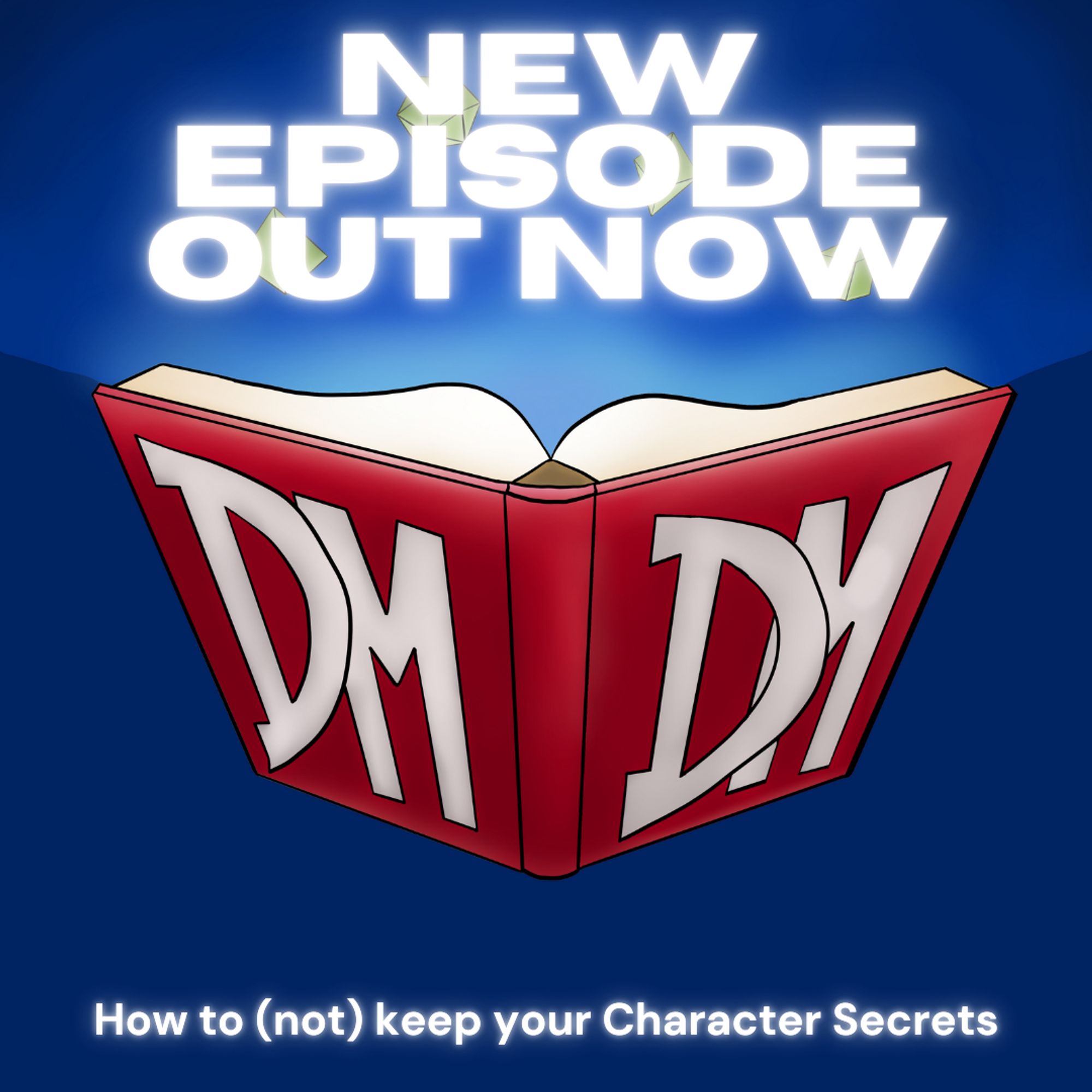 DoubleDM New Episode Out Now Image showing the DDM Logo: A Book with glowing pages and a red binder with "DM DM" on it. The Text reads: "New Episode Out Now - How to (not) keep your Character Secrets"