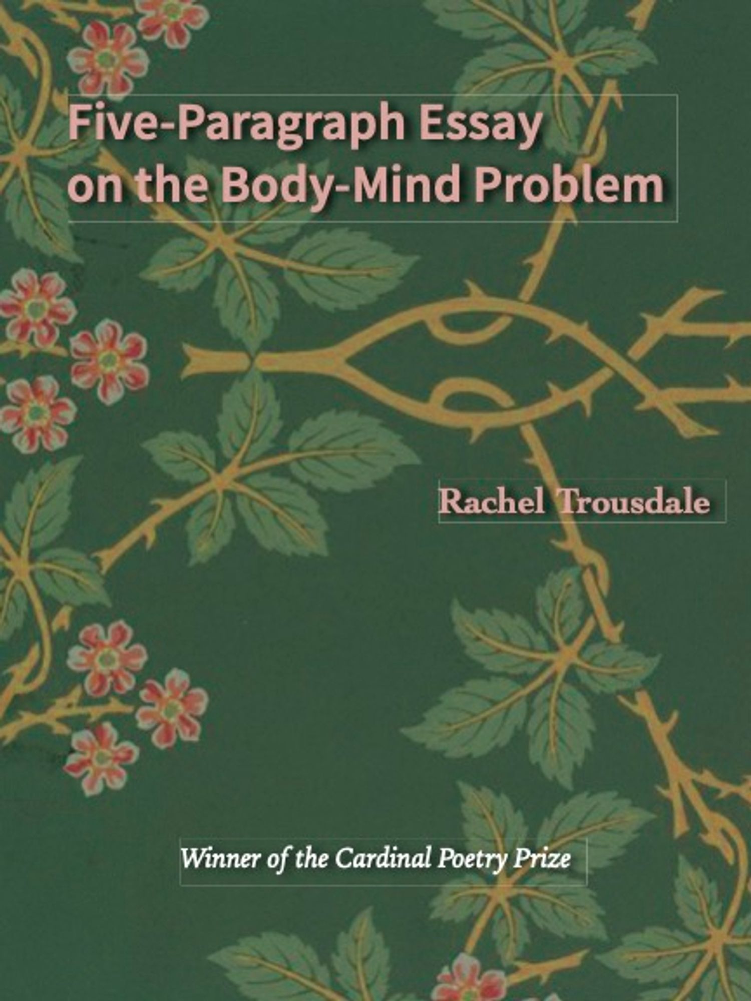 Book cover: Art nouveau image of flowering blackberry vines, with the words "Five-Paragraph Essay on the Body-Mind Problem" written across the top