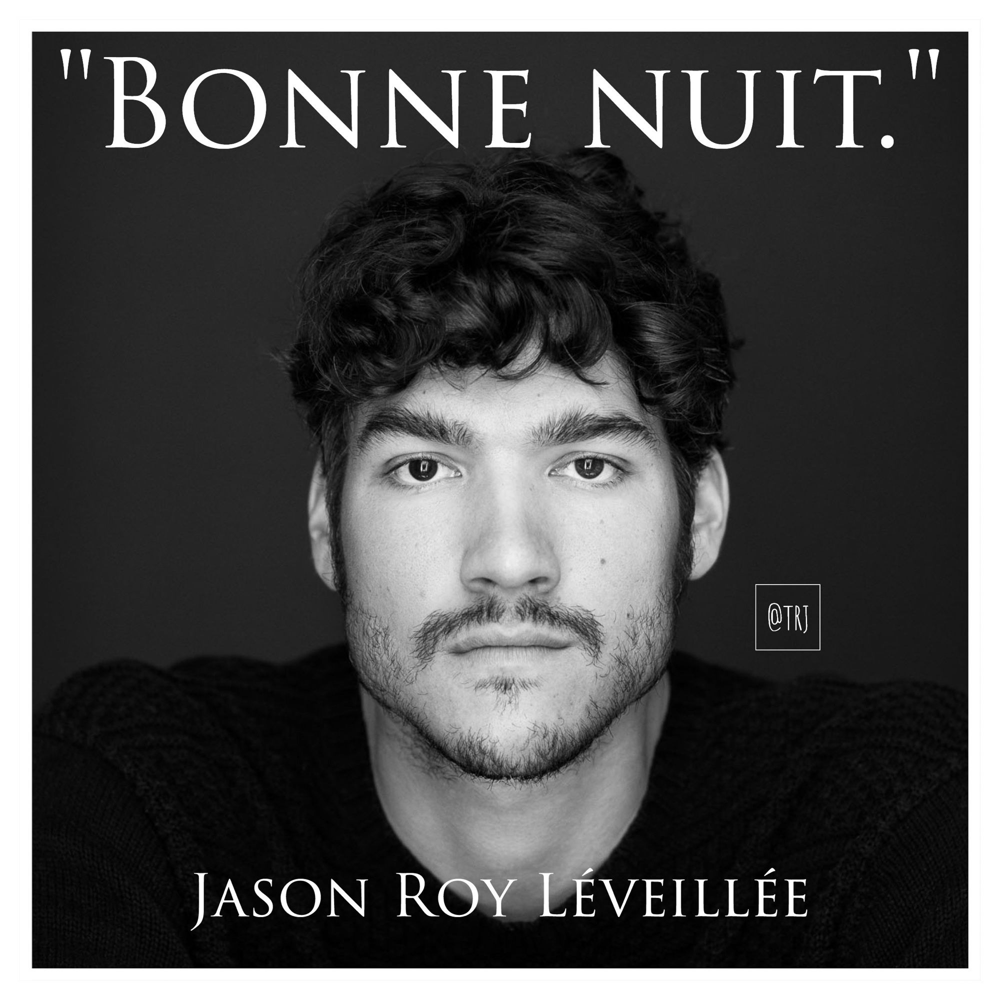 Photo de Jason Roy Léveillée
Citation apocryphe : "Bonn nuit."