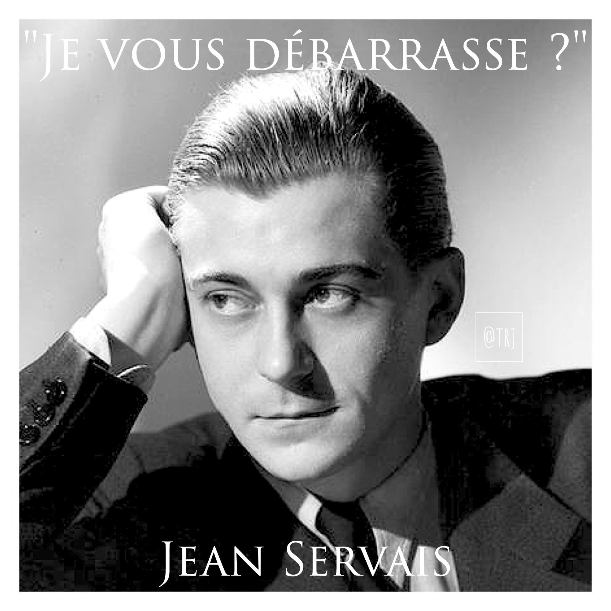 Photo de Jean Servais 
Citation apocryphe : "Je vous débarrasse ?"