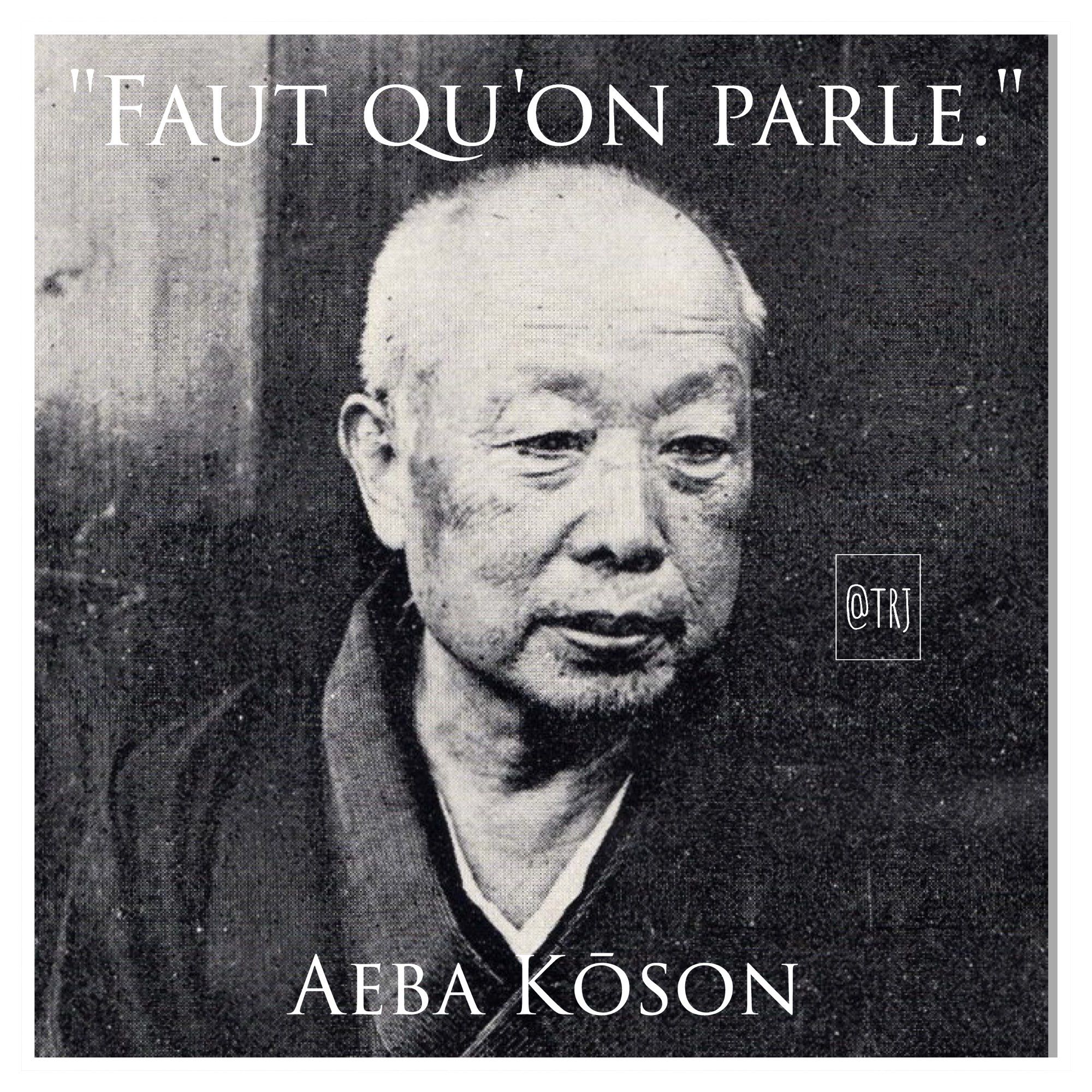 Photo d'Aeba Kōson
Citation apocryphe : "Faut qu'on parle."