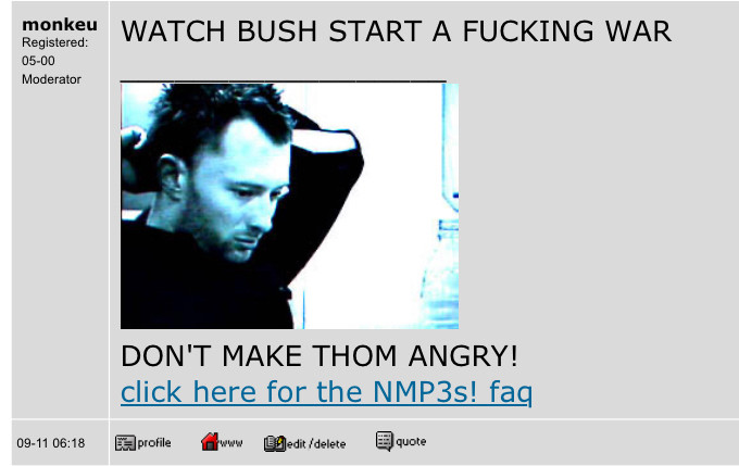 a post from the Something Awful forums on the 11th of September, 2001. a moderator by the handle of monkeu has made a post that reads “WATCH BUSH START A FUCKING WAR”