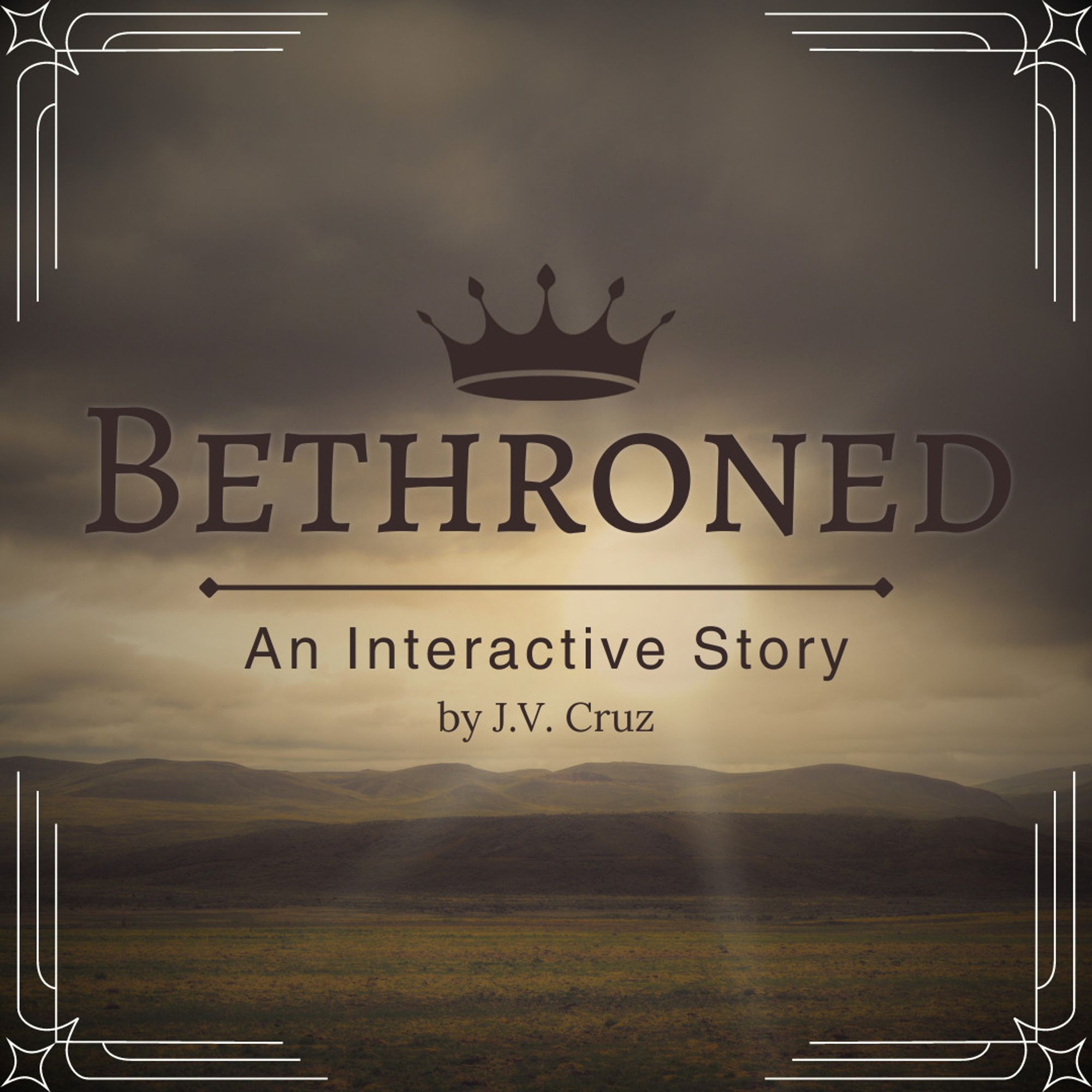 A logo that says 'Bethroned: An Interactive Story by J.V. Cruz.' The text is imposed over a landscape shot of grassy plains and hills. An icon of a crown sits above the title 'Bethroned.'