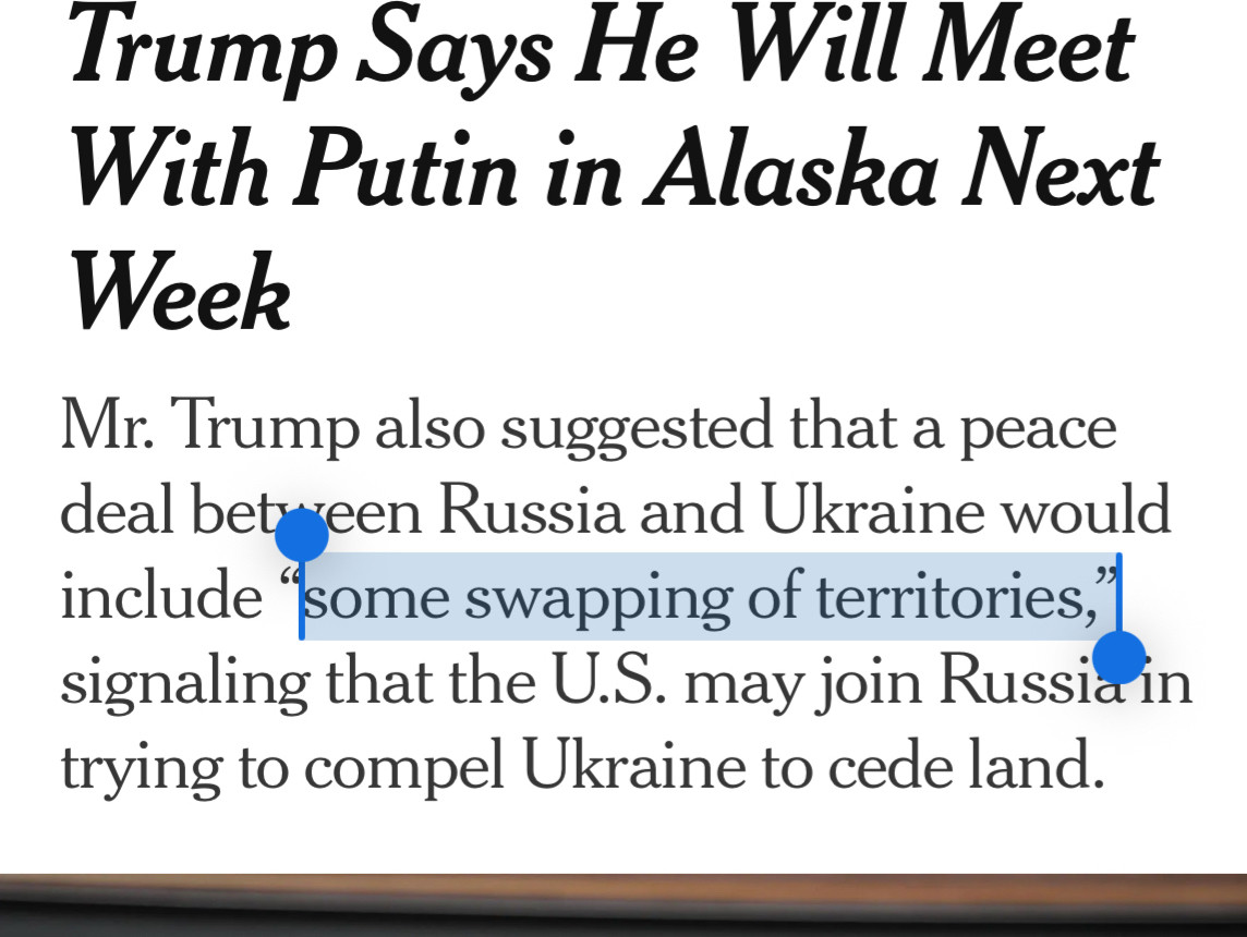 Trump Says He Will Meet With Putin in Alaska Next Week
Mr. Trump also suggested that a peace deal between Russia and Ukraine would include "some swapping of territories," signaling that the U.S. may join Russia in trying to compel Ukraine to cede land.