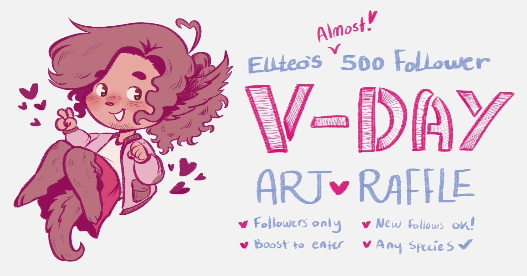 A raffle graphic with a picture of my oc Matteo in a cutesy chibi style to the left. He's putting up a little peace sign and smiling. To the right is text that reads:
Ellteo's (almost) 500 follower V-DAY Art ❤️ Raffle
- Followers only
- New follows ok!
- Boost to enter
- Any species ok