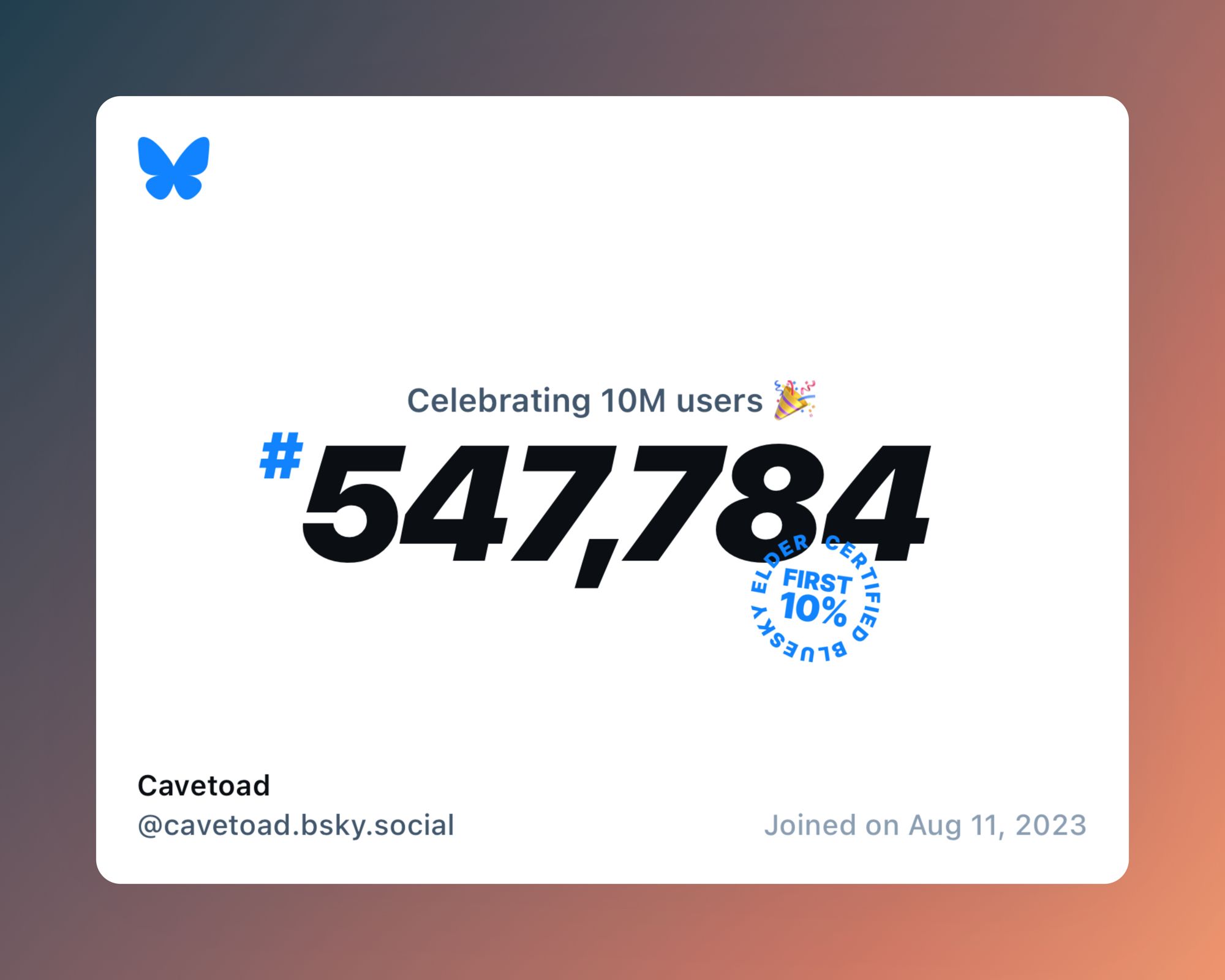 A virtual certificate with text "Celebrating 10M users on Bluesky, #547,784, Cavetoad ‪@cavetoad.bsky.social‬, joined on Aug 11, 2023"