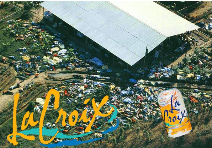 Jonestown massacre La Croix tasteless water ad.