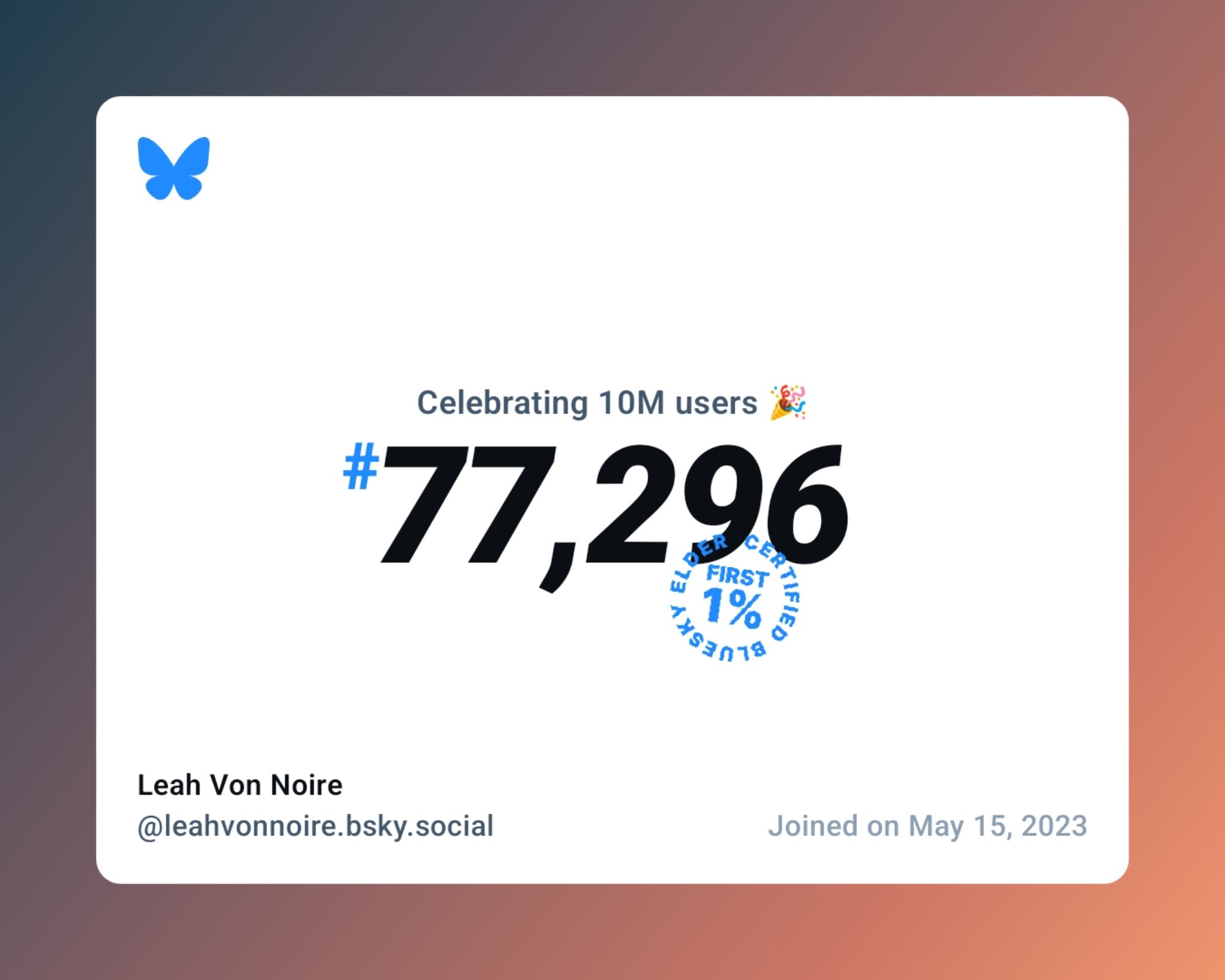 A virtual certificate with text "Celebrating 10M users on Bluesky, #77,296, Leah Von Noire ‪@leahvonnoire.bsky.social‬, joined on May 15, 2023"