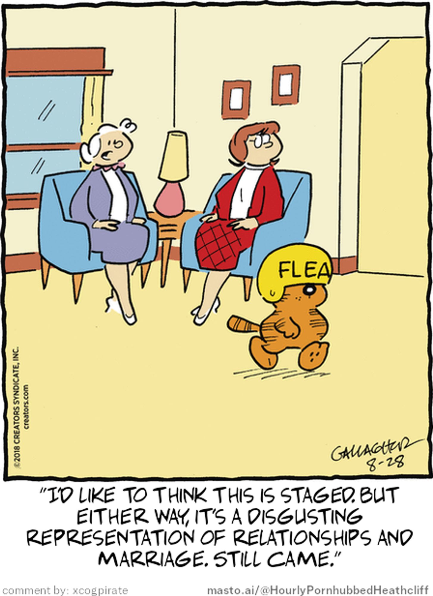 Original Heathcliff comic from August 28, 2018
New caption: "I'd like to think this is staged. But
either way, it's a disgusting
representation of relationships and
marriage. Still came."
Comment by: xcogpirate