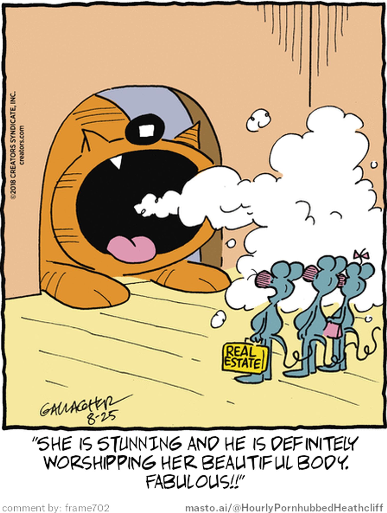 Original Heathcliff comic from August 25, 2018
New caption: "She is STUNNING and he is definitely
worshipping her beautiful body.
Fabulous!!"
Comment by: frame702