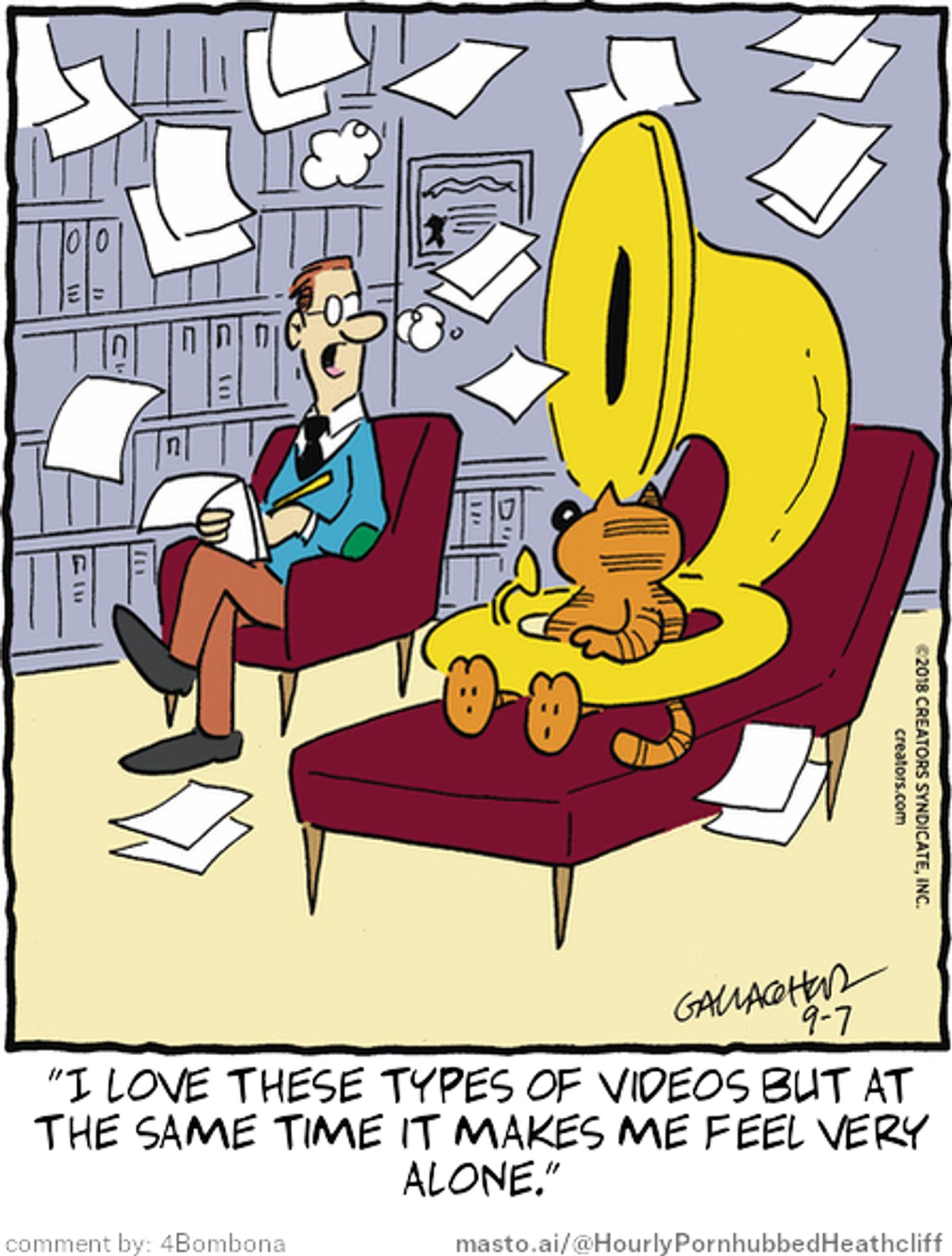 Original Heathcliff comic from September 7, 2018
New caption: "I love these types of videos but at
the same time it makes me feel very
alone."
Comment by: 4Bombona