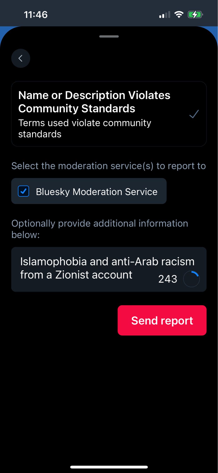 Name or Description Violates
Community Standards
Terms used violate community standards
Select the moderation service(s) to report to
Bluesky Moderation Service
Optionally provide additional information below:
Islamophobia and anti-Arab racism from a Zionist account