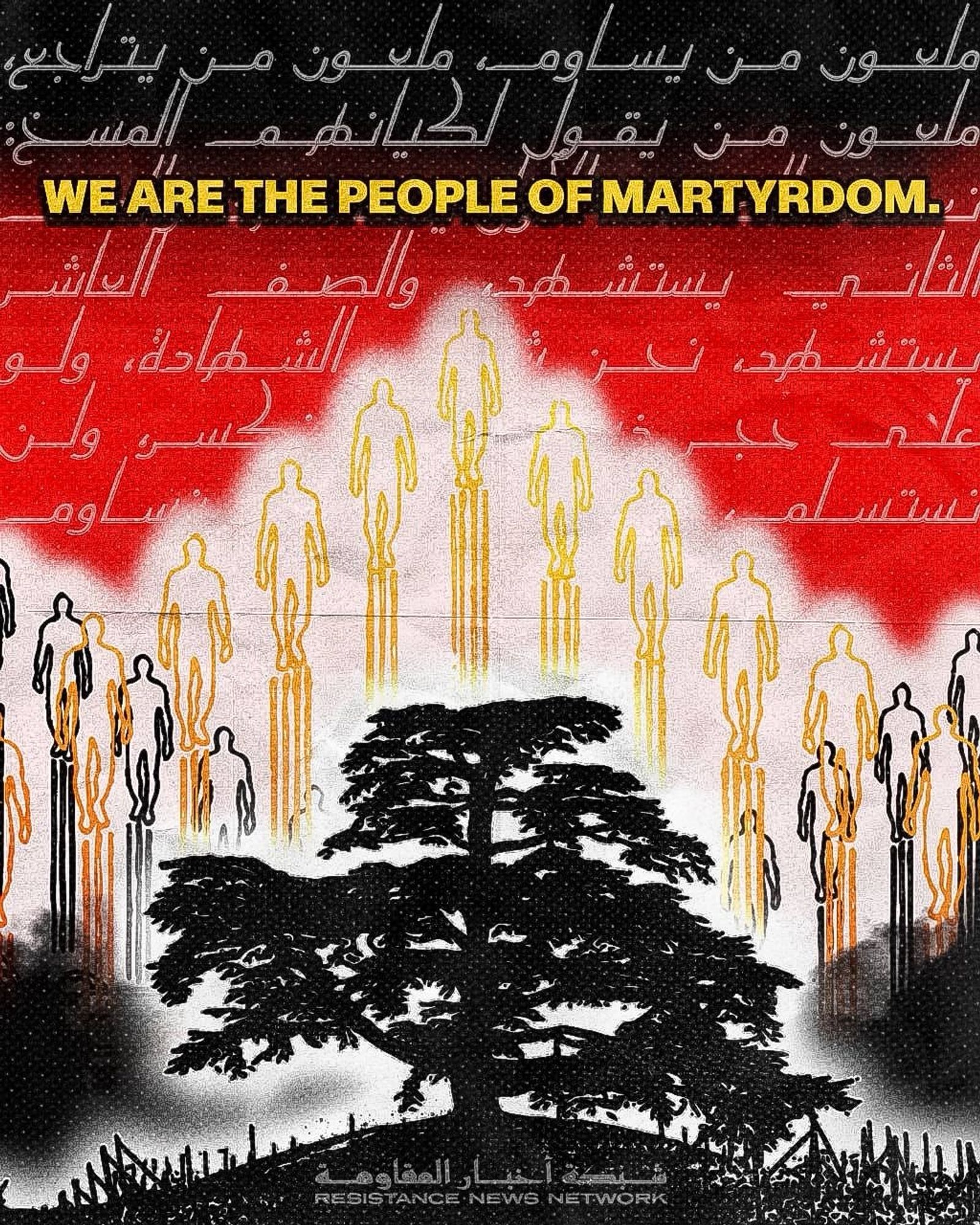 WE ARE THE PEOPLE OF MARTYRDOM

Resistance news network 

It shows martyrs rising amongst a treee. My guess is an olive tree but someone can correct me if I’m wrong