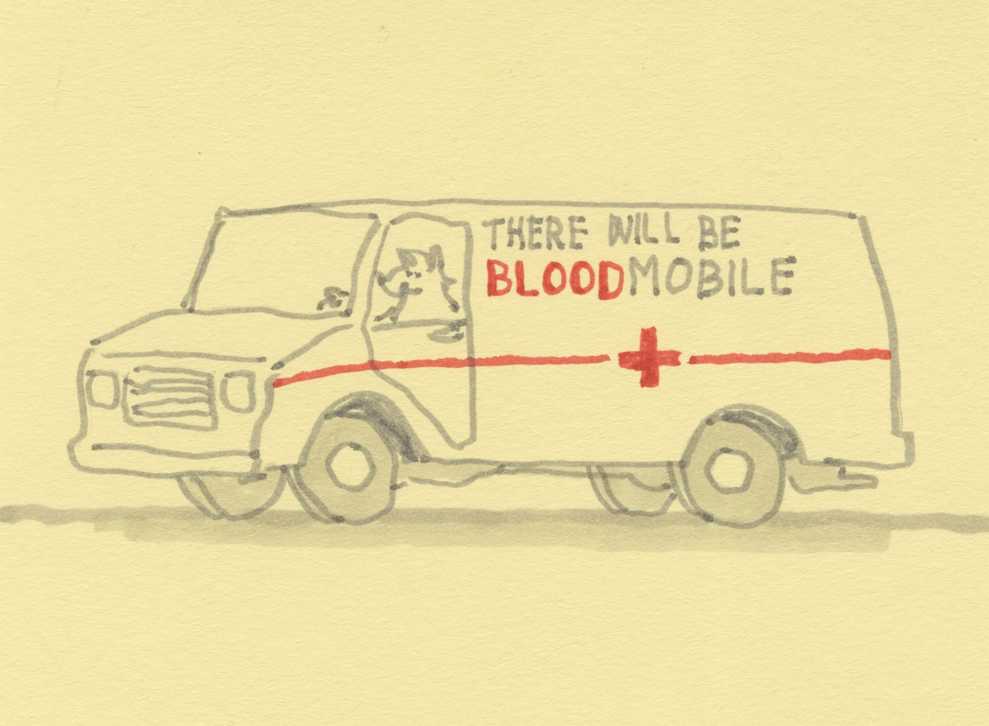 A profile view of a van with this text on the side: "There Will Be Bloodmobile."