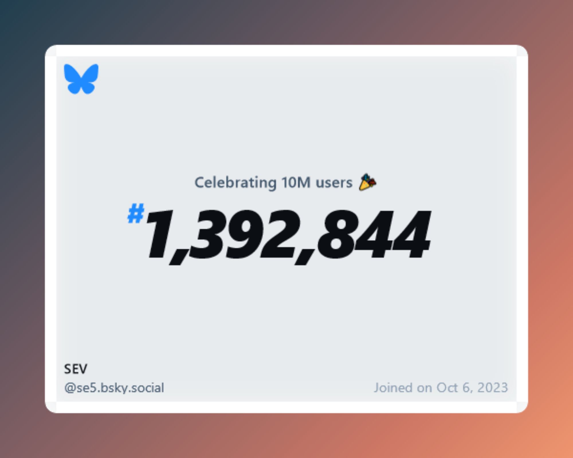 A virtual certificate with text "Celebrating 10M users on Bluesky, #1,392,844, SEV ‪@se5.bsky.social‬, joined on Oct 6, 2023"