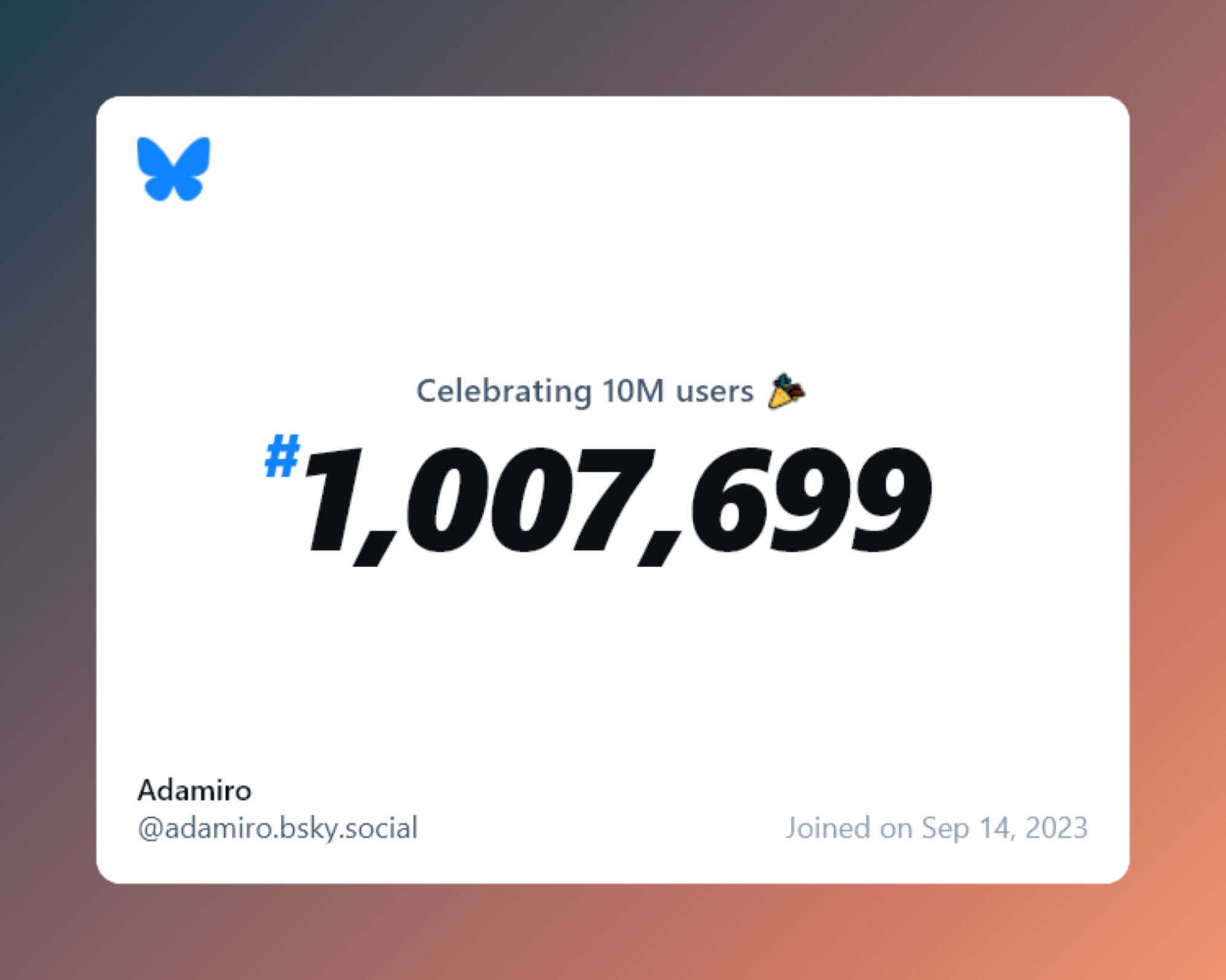 A virtual certificate with text "Celebrating 10M users on Bluesky, #1,007,699, Adamiro ‪@adamiro.bsky.social‬, joined on Sep 14, 2023"