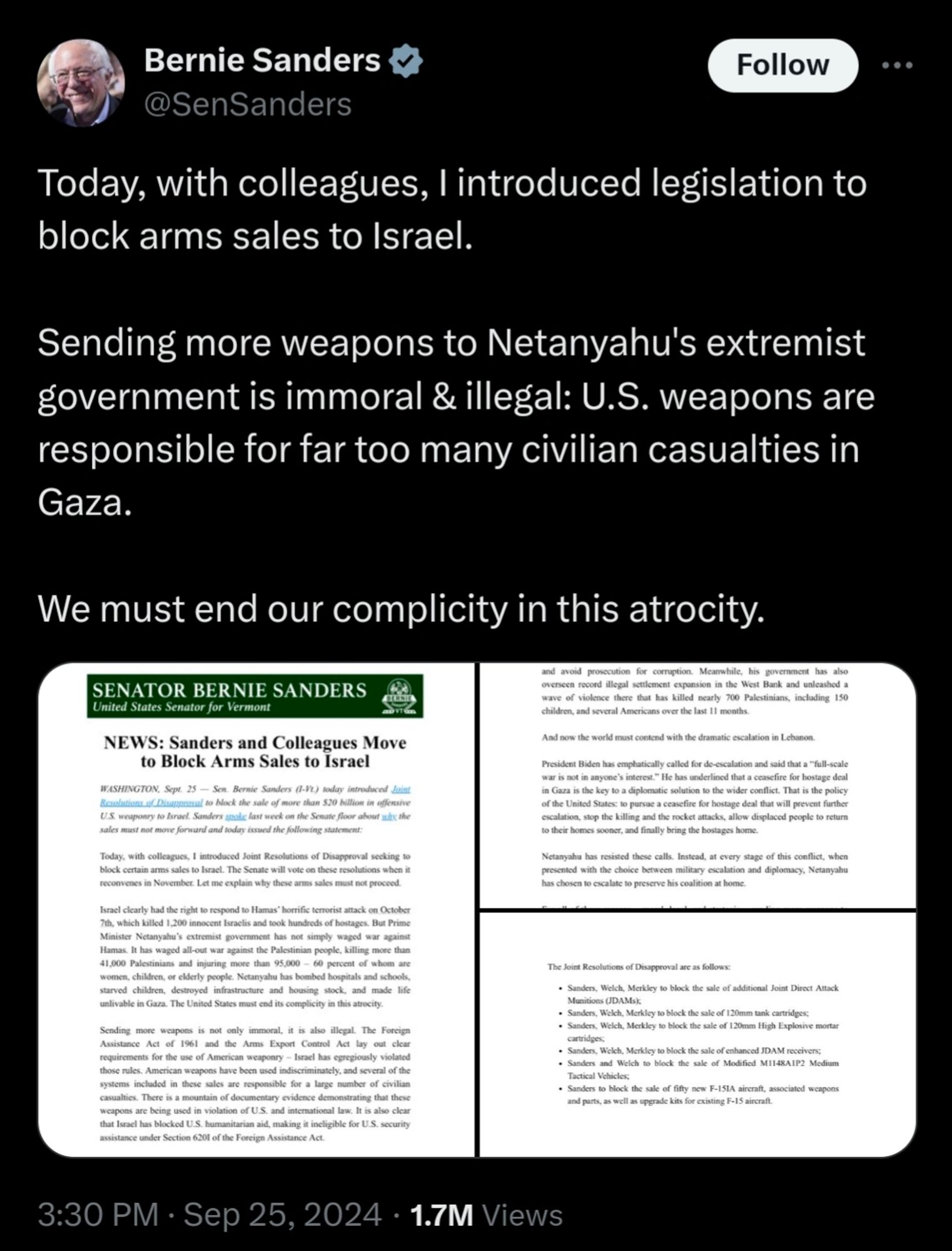 Bernie writes:
"Today, with colleagues, I introduced legislation to block arms sales to Israel.

Sending more weapons to Netanyahu's extremist government is immoral & illegal: U.S. weapons are responsible for far too many civilian casualties in Gaza.

We must end our complicity in this atrocity." (Images of the bill attached.)