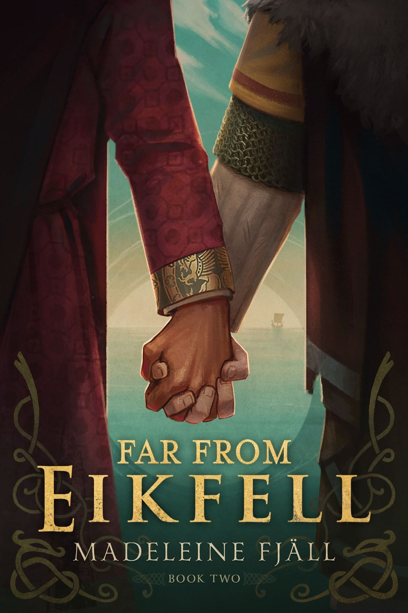 Book cover for Far From Eikfell, book 2 with Niketas and Ulvar, with two hands now fully clasped together. The background behind is a turquoise sea with a small Viking ship on the Horizon.