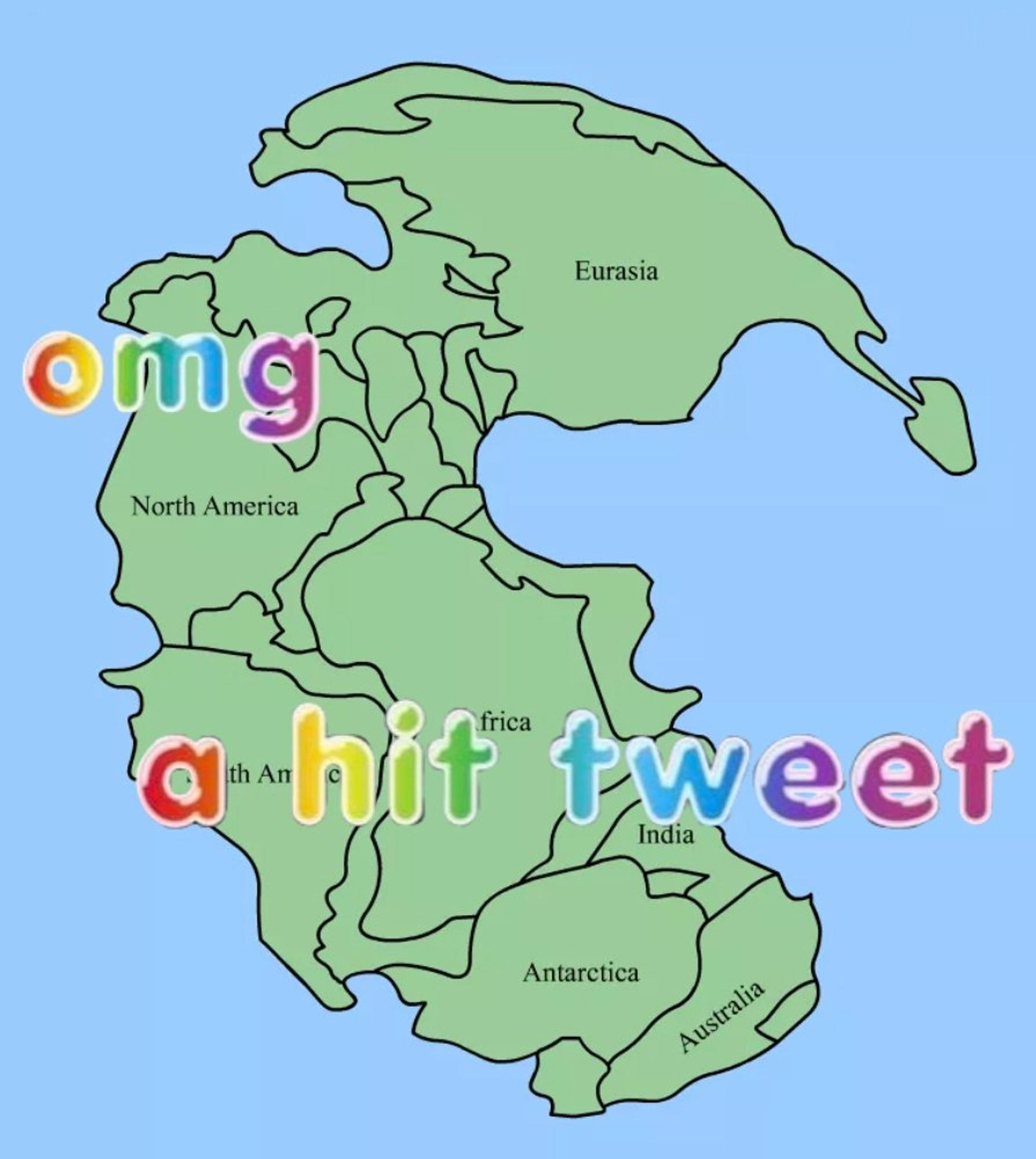 A map of the supercontinet Pangea with the words "omg a hit tweet" written over it in rainbow colours.