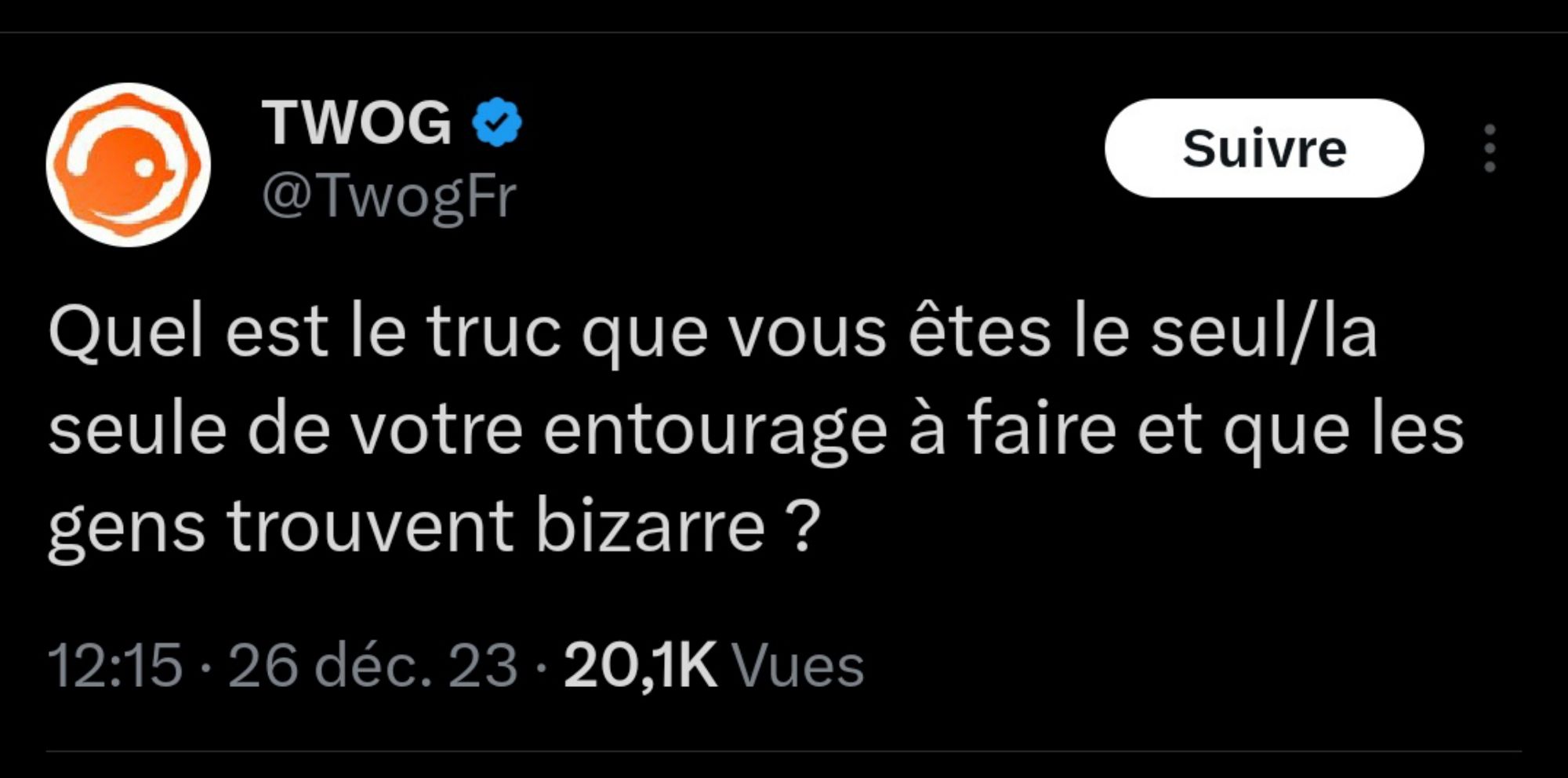 Capture d'écran d'un tweet demandant "Quel est le truc que vous êtes le seul/la seule de votre entourage à faire et que les gens trouvent bizarre ?"