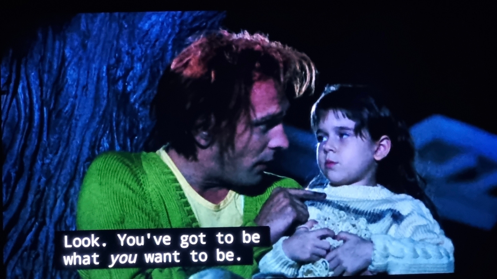 a still from drop dead fred. he's saying look. you've got to be what YOU want to be