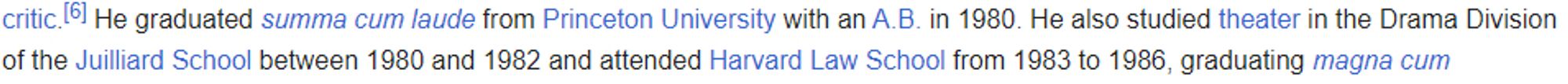 He graduated summa cum laude from Princeton University with an A.B. in 1980. He also studied theater in the Drama Division of the Juilliard School between 1980 and 1982