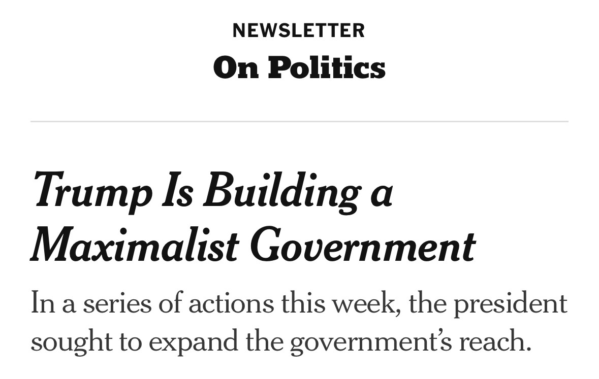 Trump Is Building a Maximalist Government
In a series of actions this week, the president sought to expand the government’s reach.