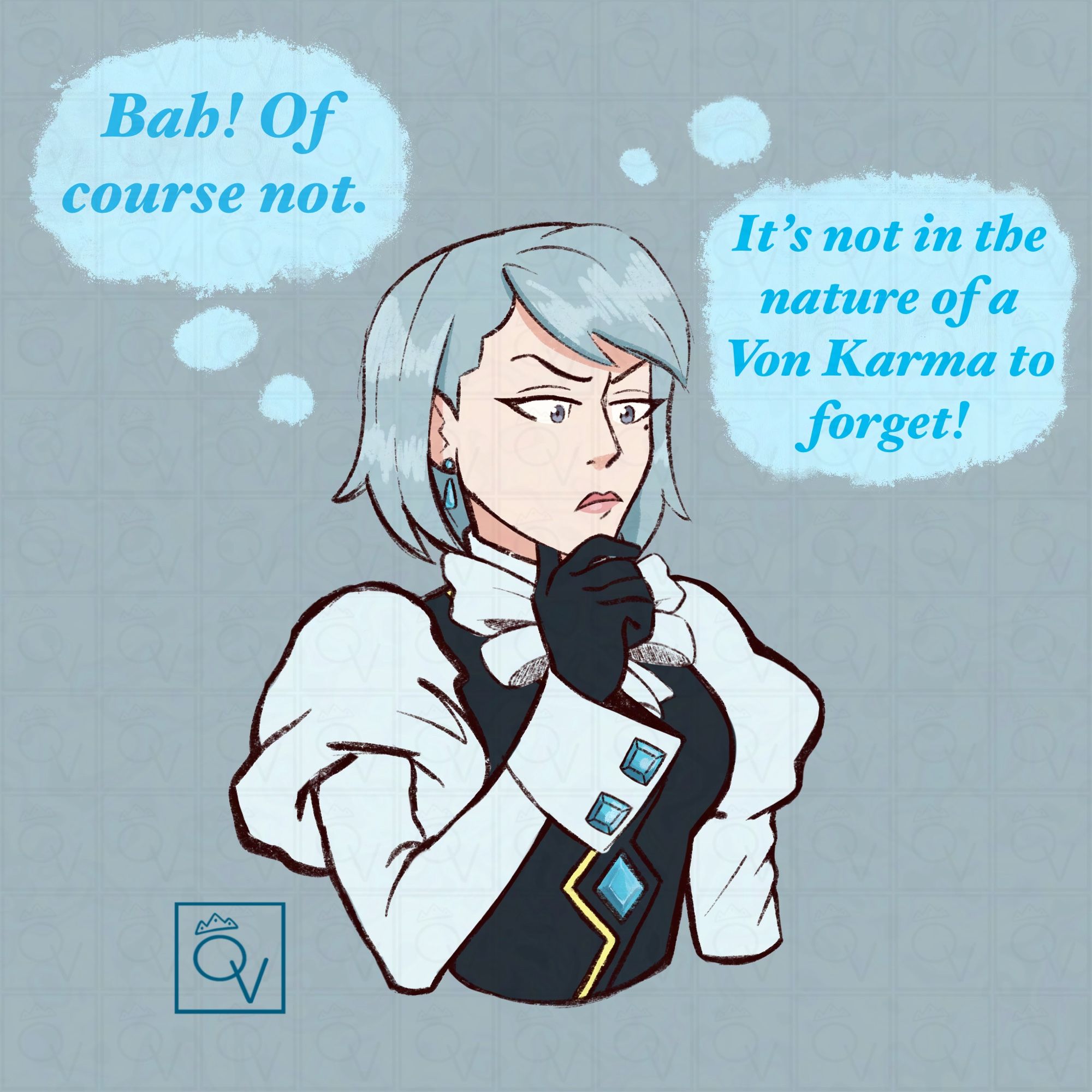 Franziska further deep into thought.
"Bah! Of course not." "It's not in the nature of a Von Karma to forget!"