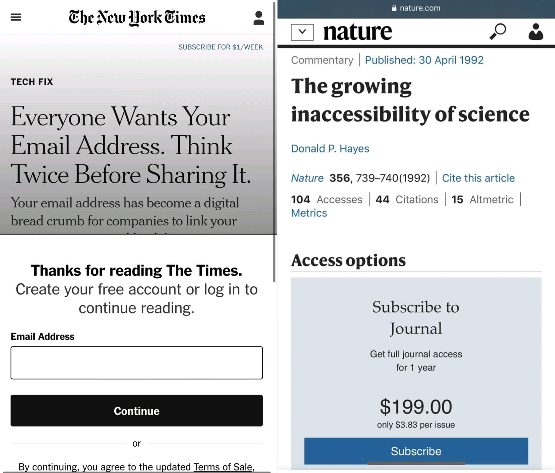 examples of irony: a paywalled NYT article warning people not to give their email addresses to companies, whilst simultaneously asking for an email address in order to subscribe, and a snip from Nature, titled 'the growing inaccessibility of science' with a popup showing 'access options' are a subscription to the journal costing $199.