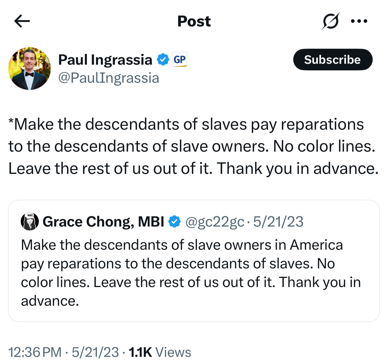 Paul Ingrassia & GP
@PaulIngrassia
Subscribe
*Make the descendants of slaves pay reparations to the descendants of slave owners. No color lines.
Leave the rest of us out of it. Thank you in advance.
© Grace Chong, MBI @ @gc22gc-5/21/23
Make the descendants of slave owners in America pay reparations to the descendants of slaves. No color lines. Leave the rest of us out of it. Thank you in advance.