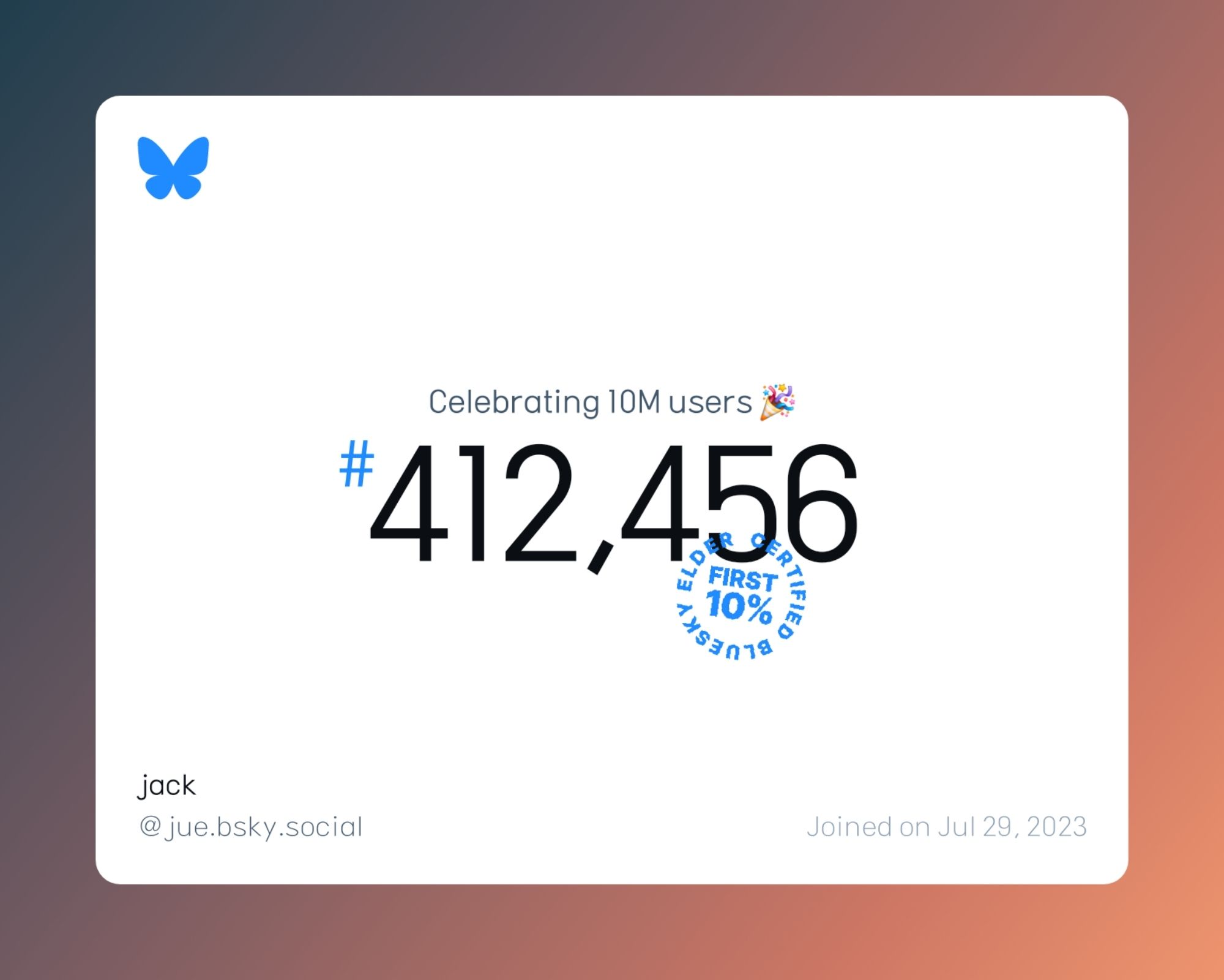 A virtual certificate with text "Celebrating 10M users on Bluesky, #412,456, jack ‪@jue.bsky.social‬, joined on Jul 29, 2023"