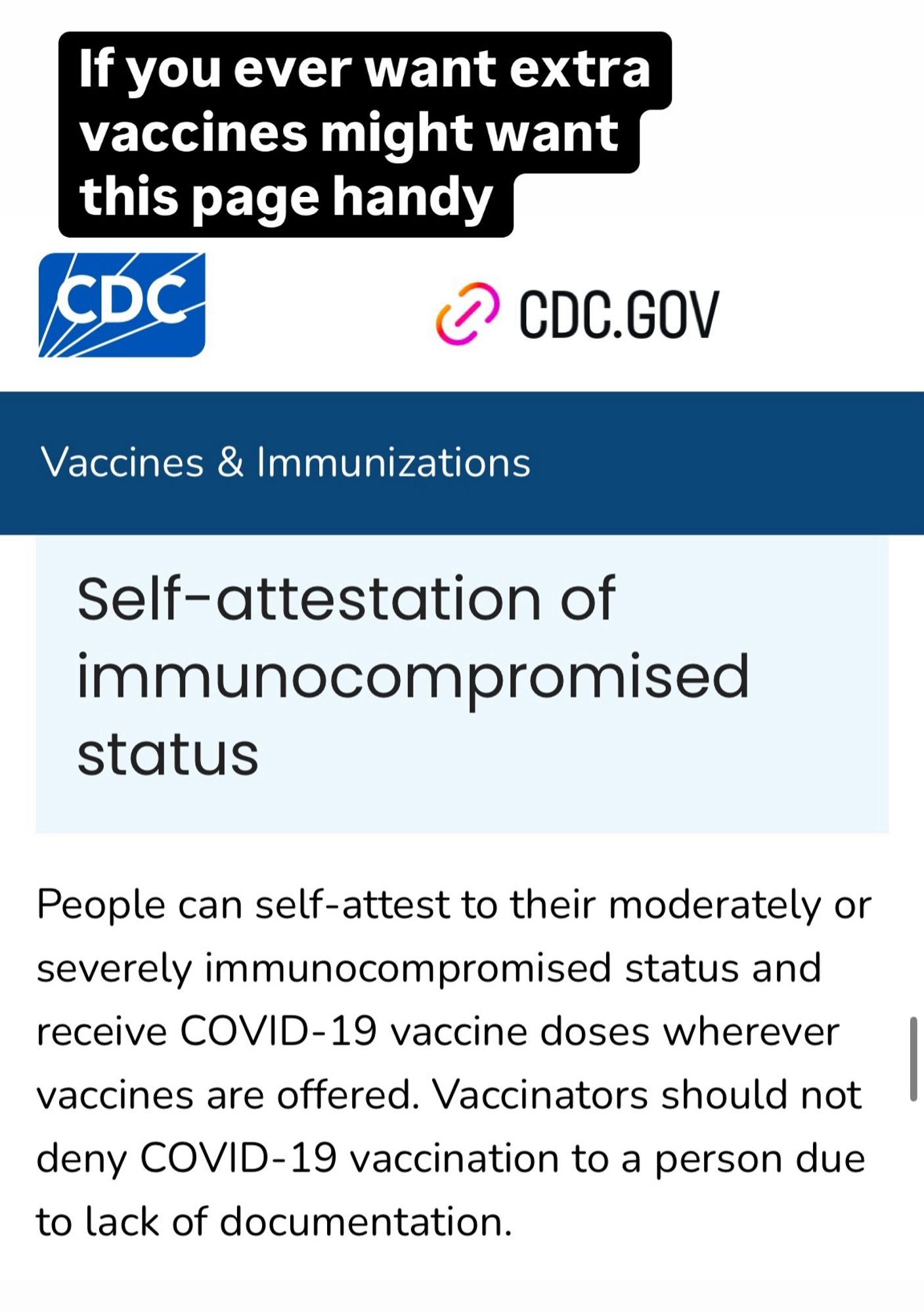 Overlay text says
“If you ever want extra vaccines might want this page handy”
Webpage reads
CDC.GOV
Vaccines & Immunizations
Self-attestation of immunocompromised status
People can self-attest to their moderately or severely immunocompromised status and receive COVID-19 vaccine doses wherever
vaccines are offered. Vaccinators should not deny COVID-19 vaccination to a person due to lack of documentation.