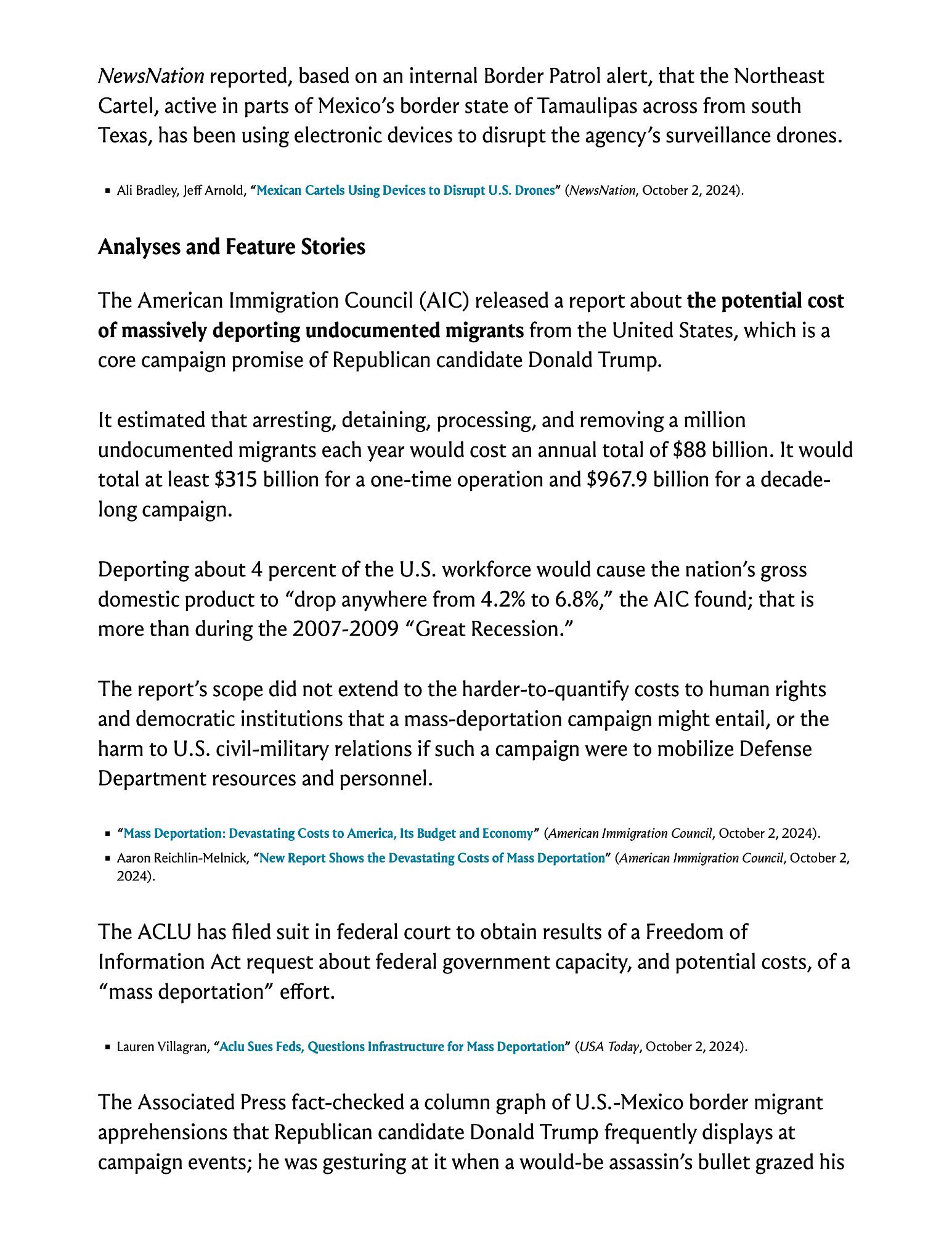 NewsNation reported, based on an internal Border Patrol alert, that the Northeast Cartel, active in parts of Mexico’s border state of Tamaulipas across from south Texas, has been using electronic devices to disrupt the agency’s surveillance drones.

Analyses and Feature Stories

The American Immigration Council (AIC) released a report about the potential cost of massively deporting undocumented migrants from the United States, which is a core campaign promise of Republican candidate Donald Trump.

It estimated that arresting, detaining, processing, and removing a million undocumented migrants each year would cost an annual total of $88 billion. It would total at least $315 billion for a one-time operation and $967.9 billion for a decade-long campaign.

Screenshot of text you can read by clicking on the link in the post.