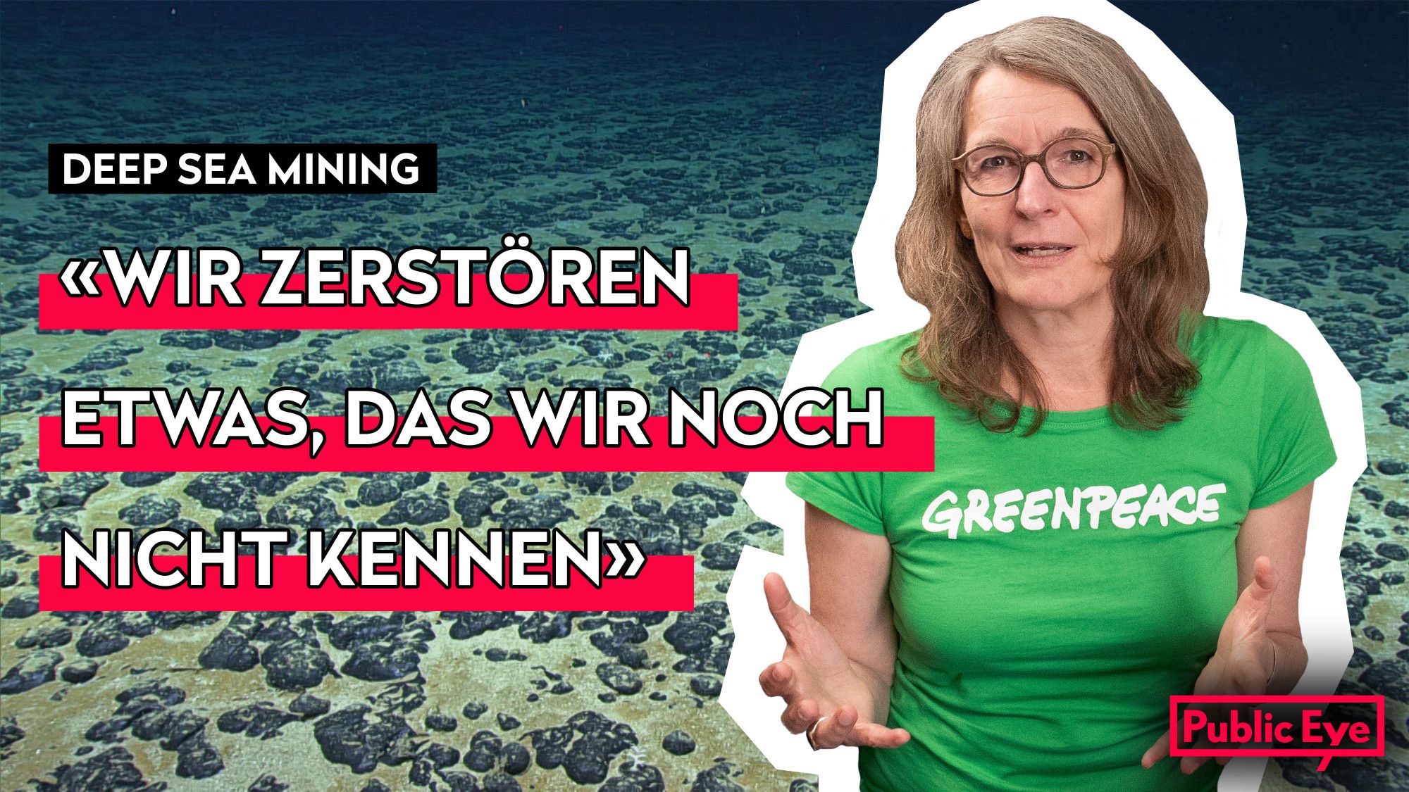 Visual mit Iris Menn (Geschäftsleitung Greenpeace Schweiz) vor einem Foto mit Meeresboden. Text: Deep Sea mining - Wir zerstören etwas, das wir noch nicht kennen.