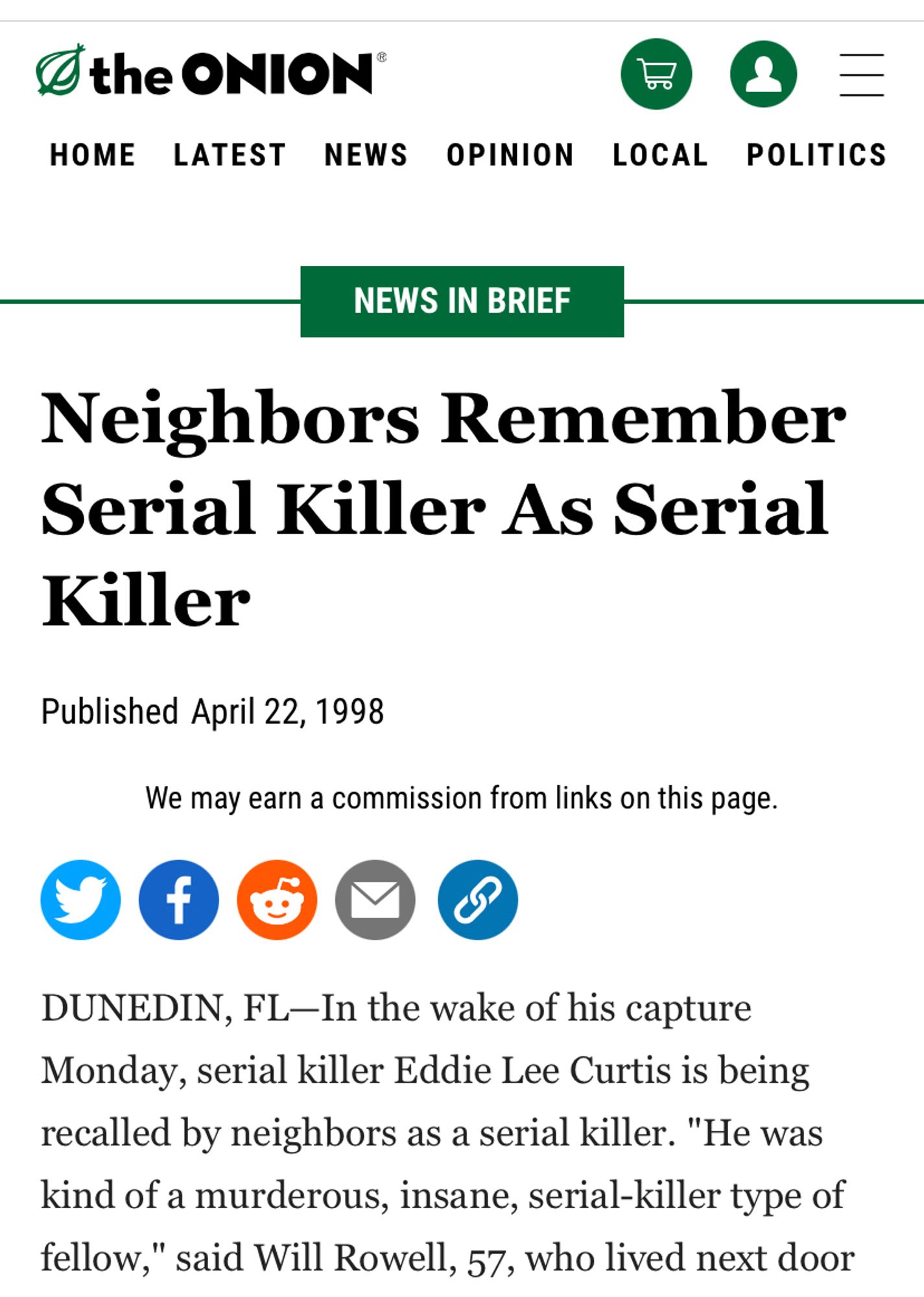 An article from The Onion reading:

Neighbors Remember Serial Killer As Serial Killer
PublishedApril 22, 1998
We may earn a commission from links on this page.
DUNEDIN, FL—In the wake of his capture Monday, serial killer Eddie Lee Curtis is being recalled by neighbors as a serial killer. "He was kind of a murderous, insane, serial-killer type of fellow," said Will Rowell, 57, who lived next door 