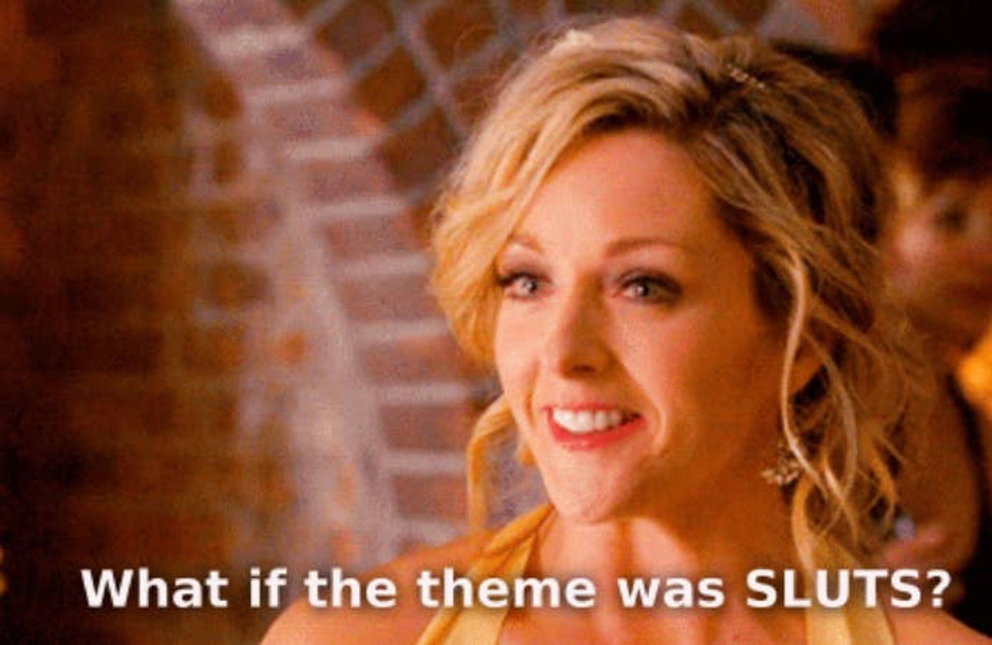 Jenna Maroney saying “what if the themes was sluts?”