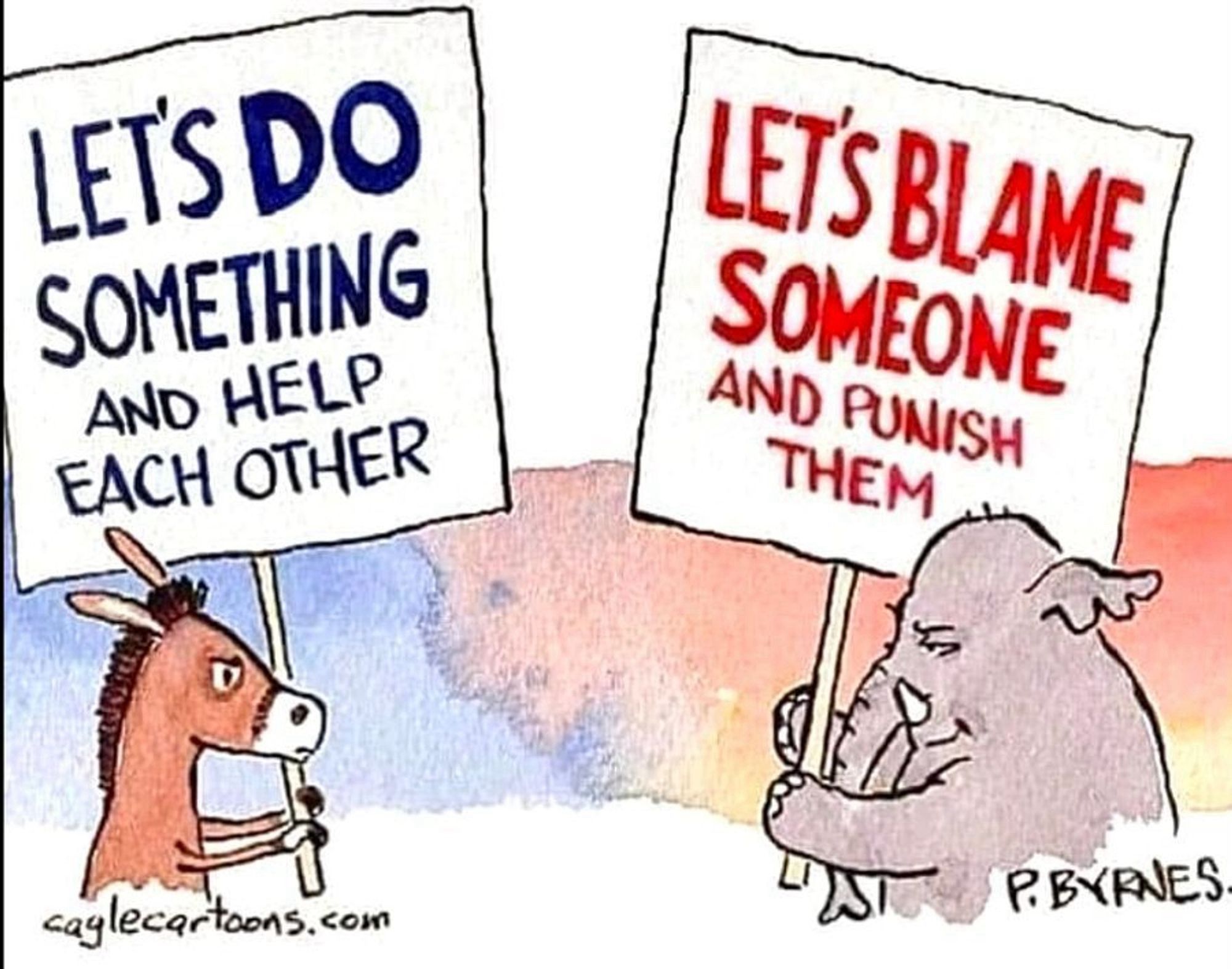 Political cartoon. On one side a donkey holds a sign reading “Let’s do something and help each other.” On the other side is an elephant holding a sign that reads “Let’s blame someone and punish them.” Credited to P. Byrnes and caylecartoons.com