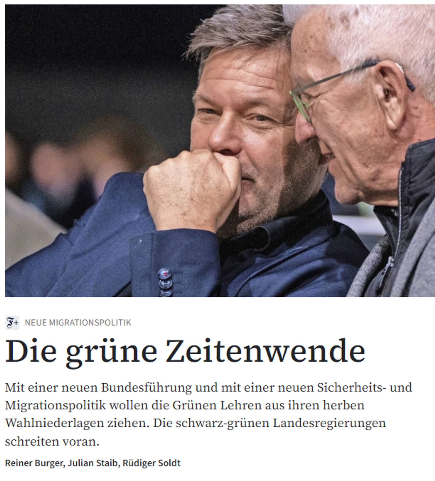 FAZ.NET

Neue Migrationspolitik
:
Die grüne Zeitenwende
Mit einer neuen Bundesführung und mit einer neuen Sicherheits- und Migrationspolitik wollen die Grünen Lehren aus ihren herben Wahlniederlagen ziehen. Die schwarz-grünen Landesregierungen schreiten voran.
Reiner Burger, Julian Staib, Rüdiger Soldt