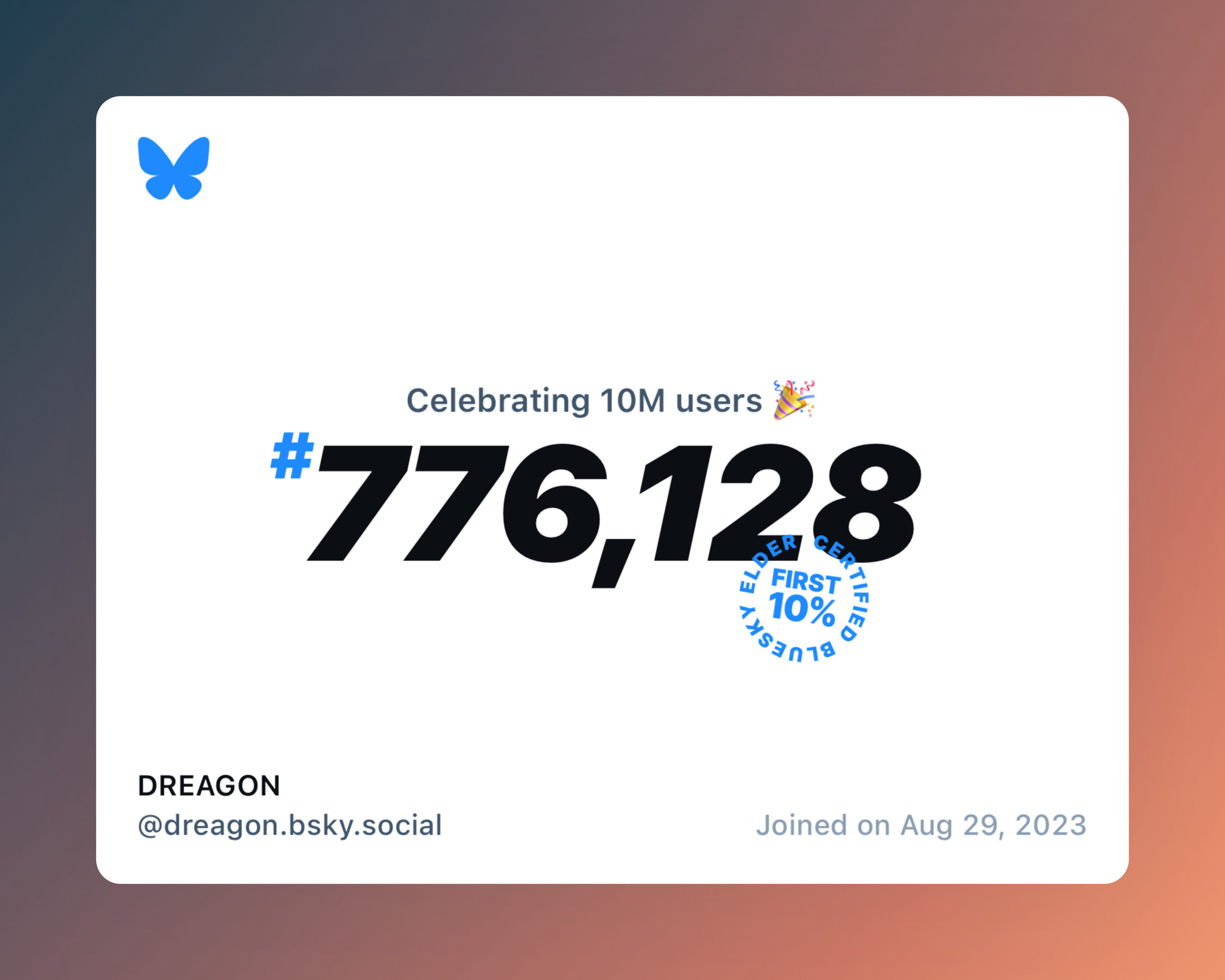 A virtual certificate with text "Celebrating 10M users on Bluesky, #776,128, DREAGON ‪@dreagon.bsky.social‬, joined on Aug 29, 2023"