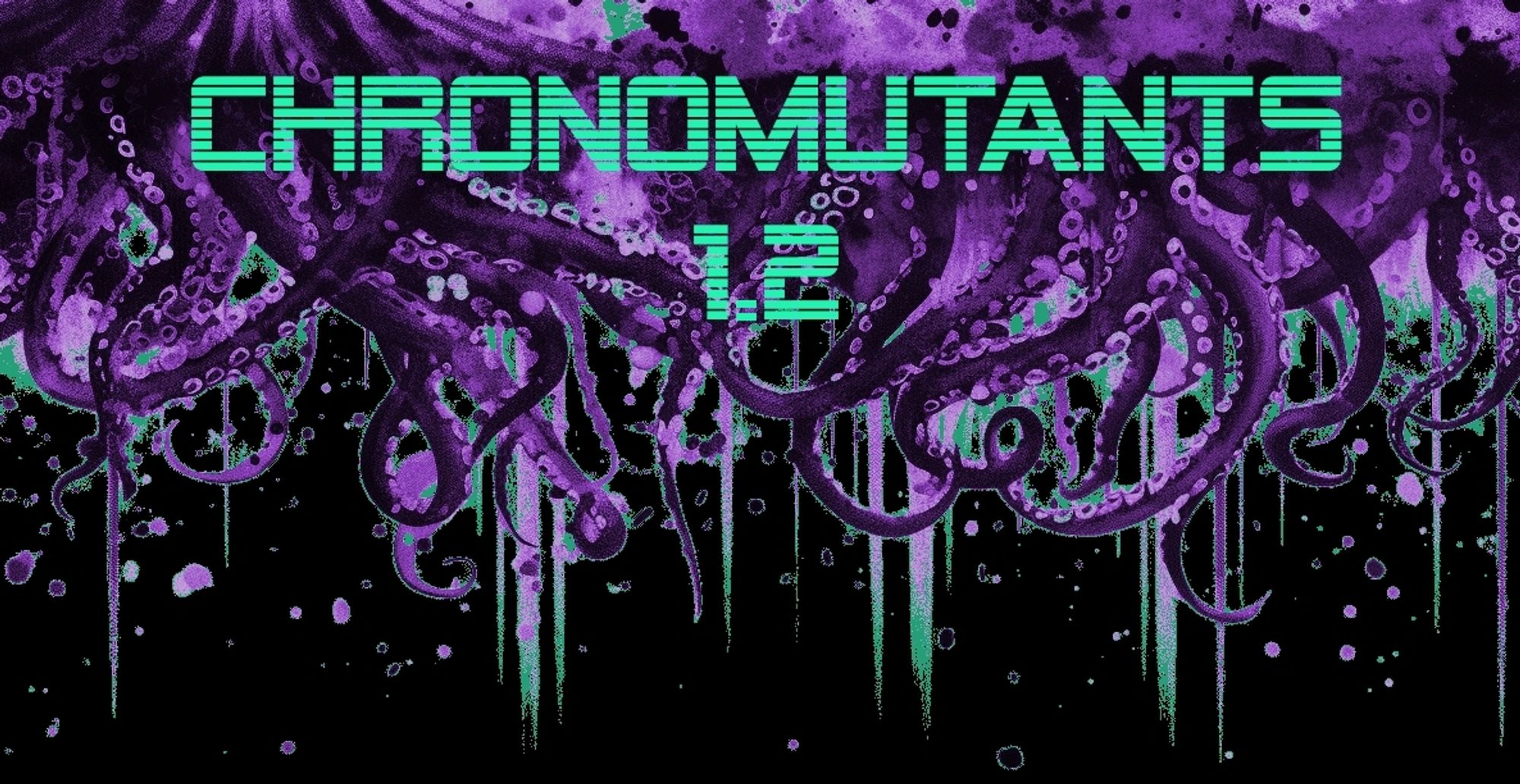 Text "Chronomutants 1.2" in front of purple dripping tentacles.