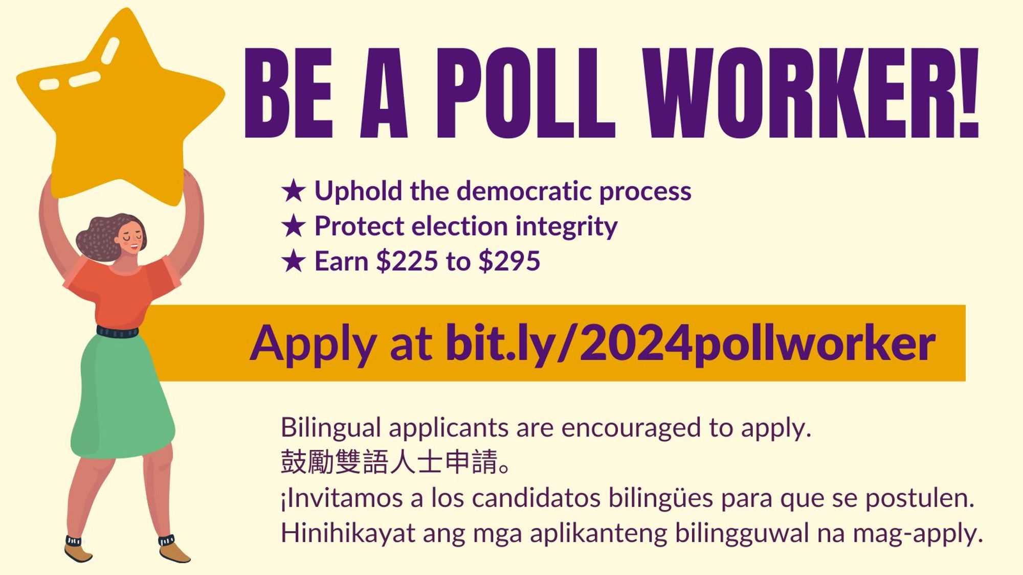 Be a poll worker! Uphold the democratic process. Protect election integrity. Earn $225 to $295. Apply at bit.ly/2024pollworker. Bilingual applicants are encouraged to apply! 鼓勵雙語人士申請! ¡Invitamos a los candidatos bilingües para que se postulen! Hinihikayat ang mga aplikanteng bilingguwal na mag-apply!